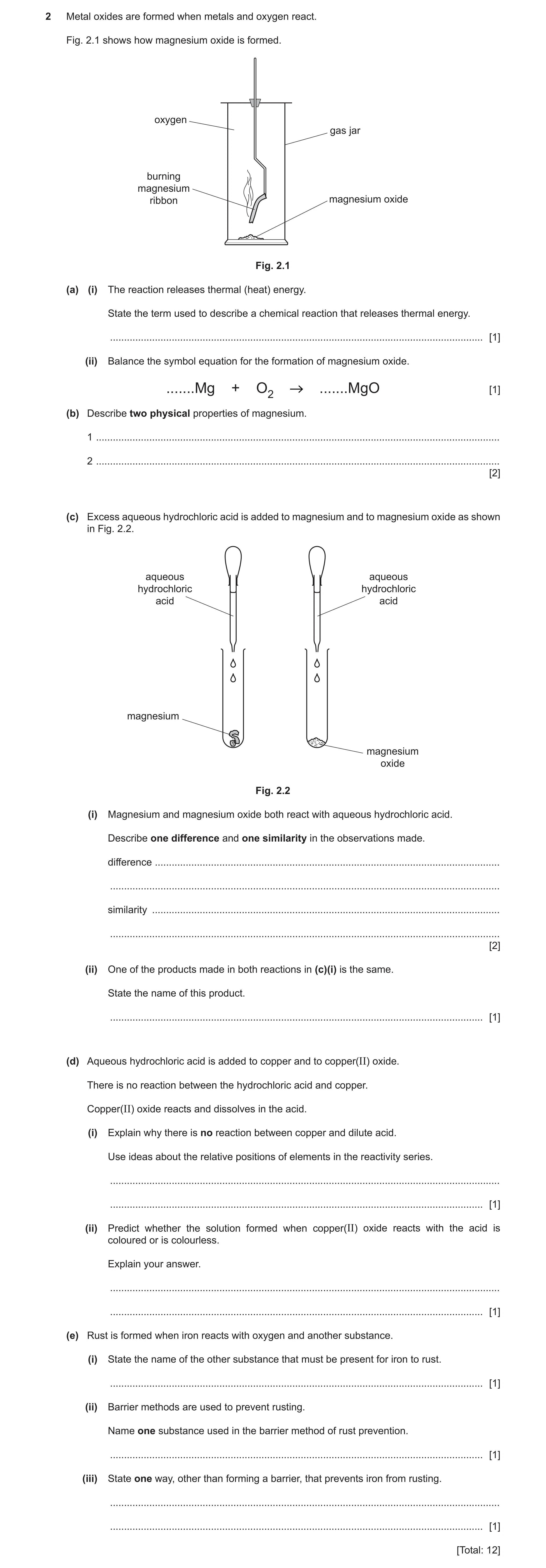 Question 6: Metal oxides are formed when metals and oxygen react. Fig. 2.1 shows how magnesium oxide is formed. oxygen gas jar burning magnesium ribbon…