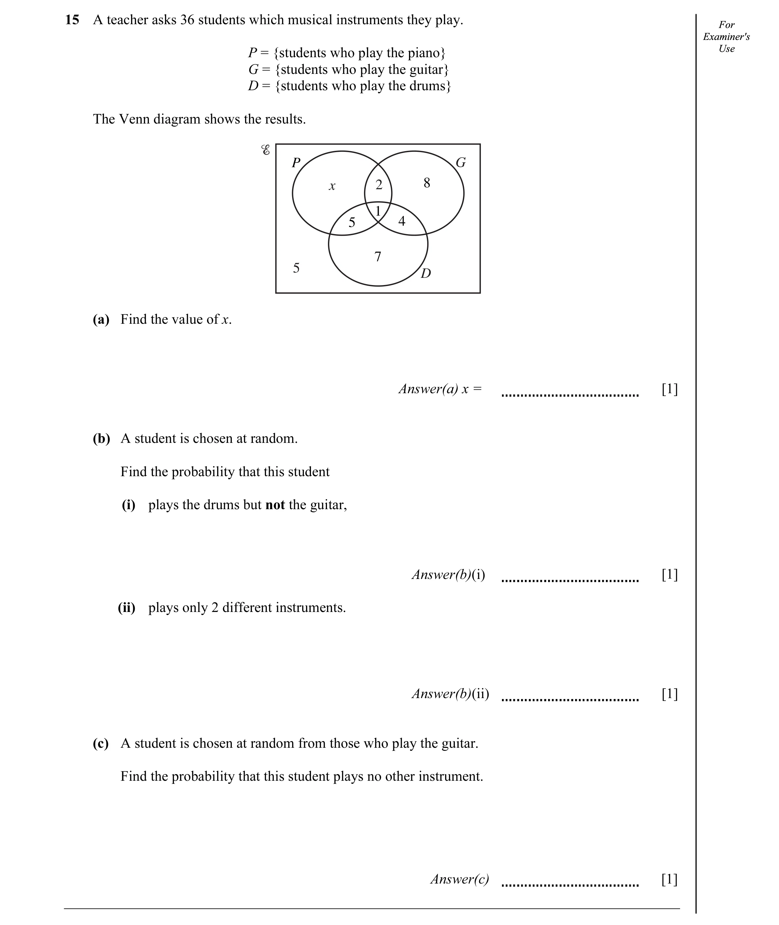 Question 4: A teacher asks 36 students which musical instruments they play. ForFor Examiner'sExaminer's P = {students who play the piano} UseUse G = {s…