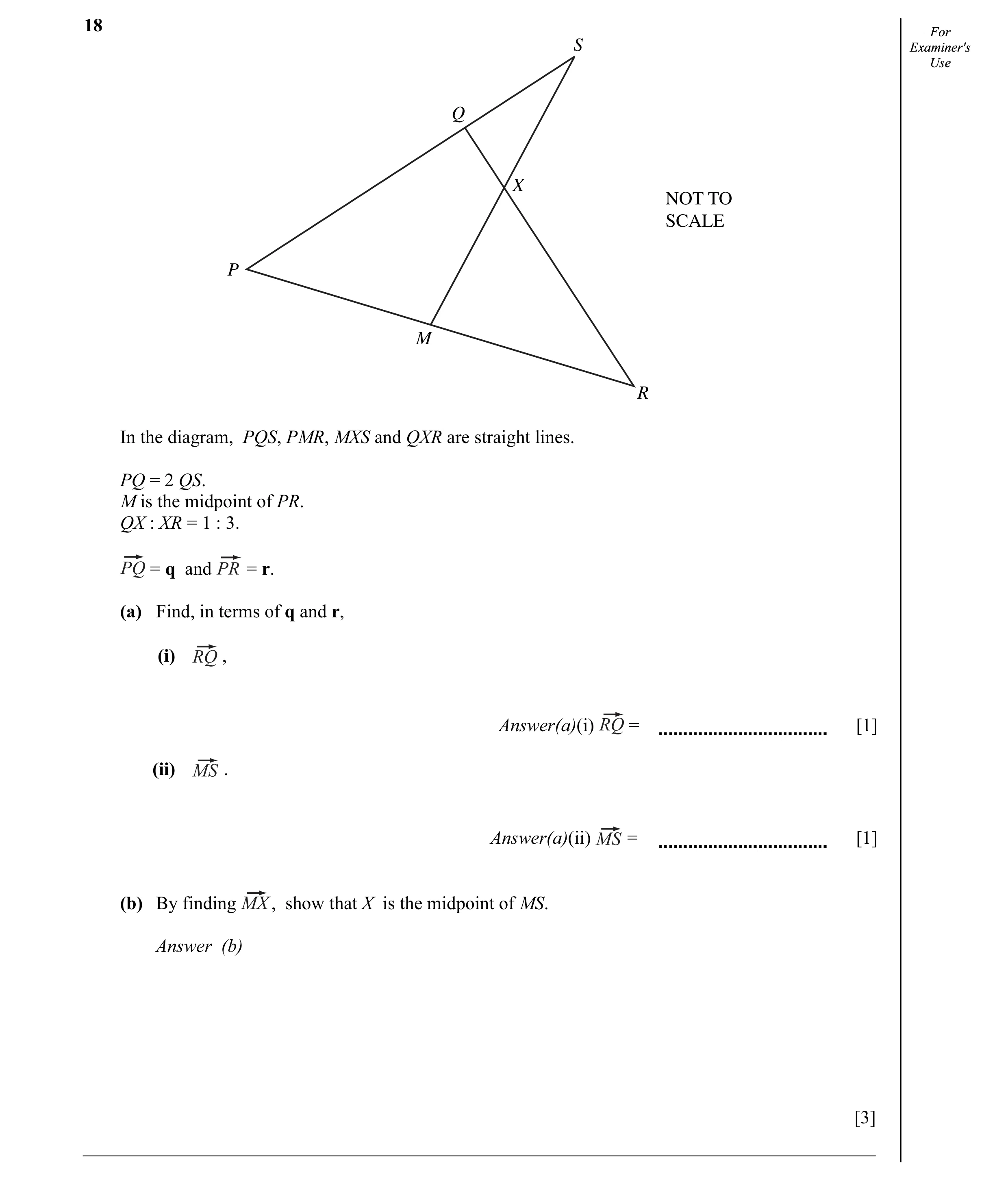 Question 8: ForFor S Examiner'sExaminer's UseUse Q X NOT TO SCALE P M R In the diagram, PQS, PMR, MXS and QXR are straight lines. PQ = 2 QS. M is the m…