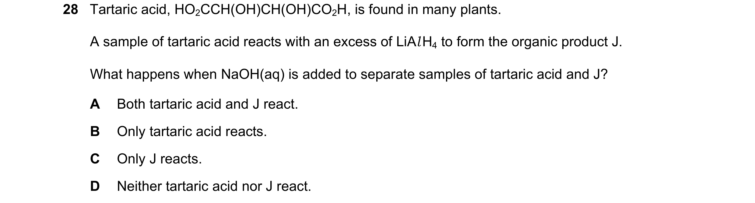 Question 90: Tartaric acid, HO2CCH(OH)CH(OH)CO2H, is found in many plants. A sample of tartaric acid reacts with an excess of LiAl H4 to form the organi…