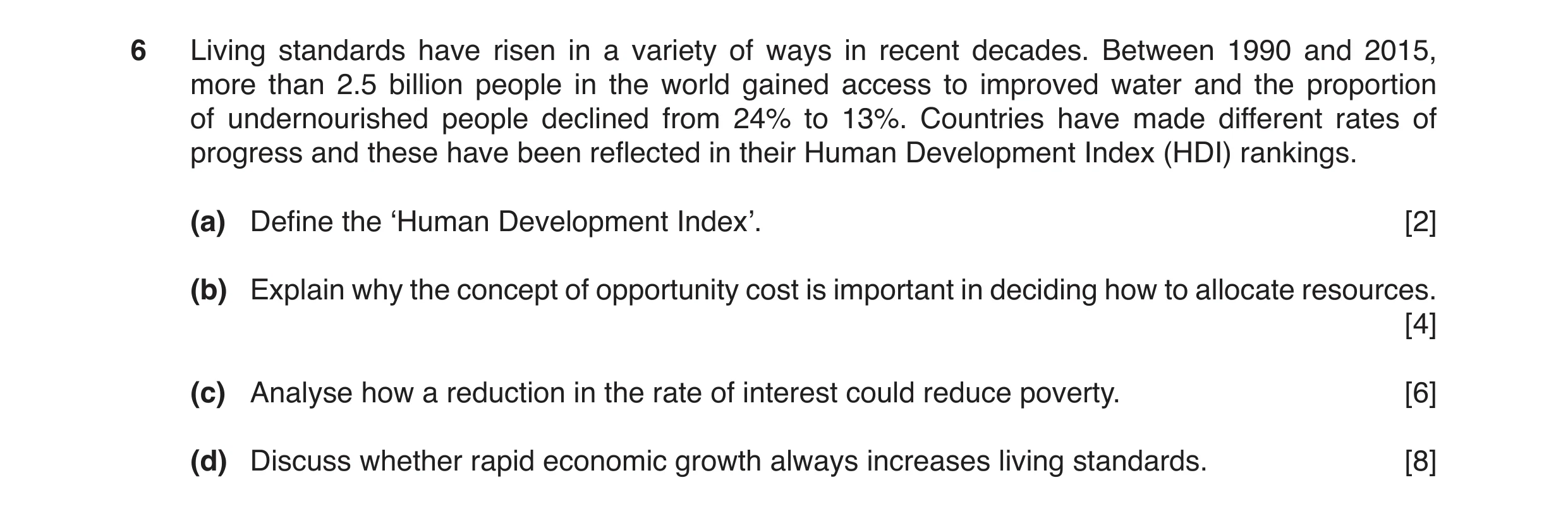 Question 5: Living standards have risen in a variety of ways in recent decades. Between 1990 and 2015, more than 2.5 billion people in the world gained…