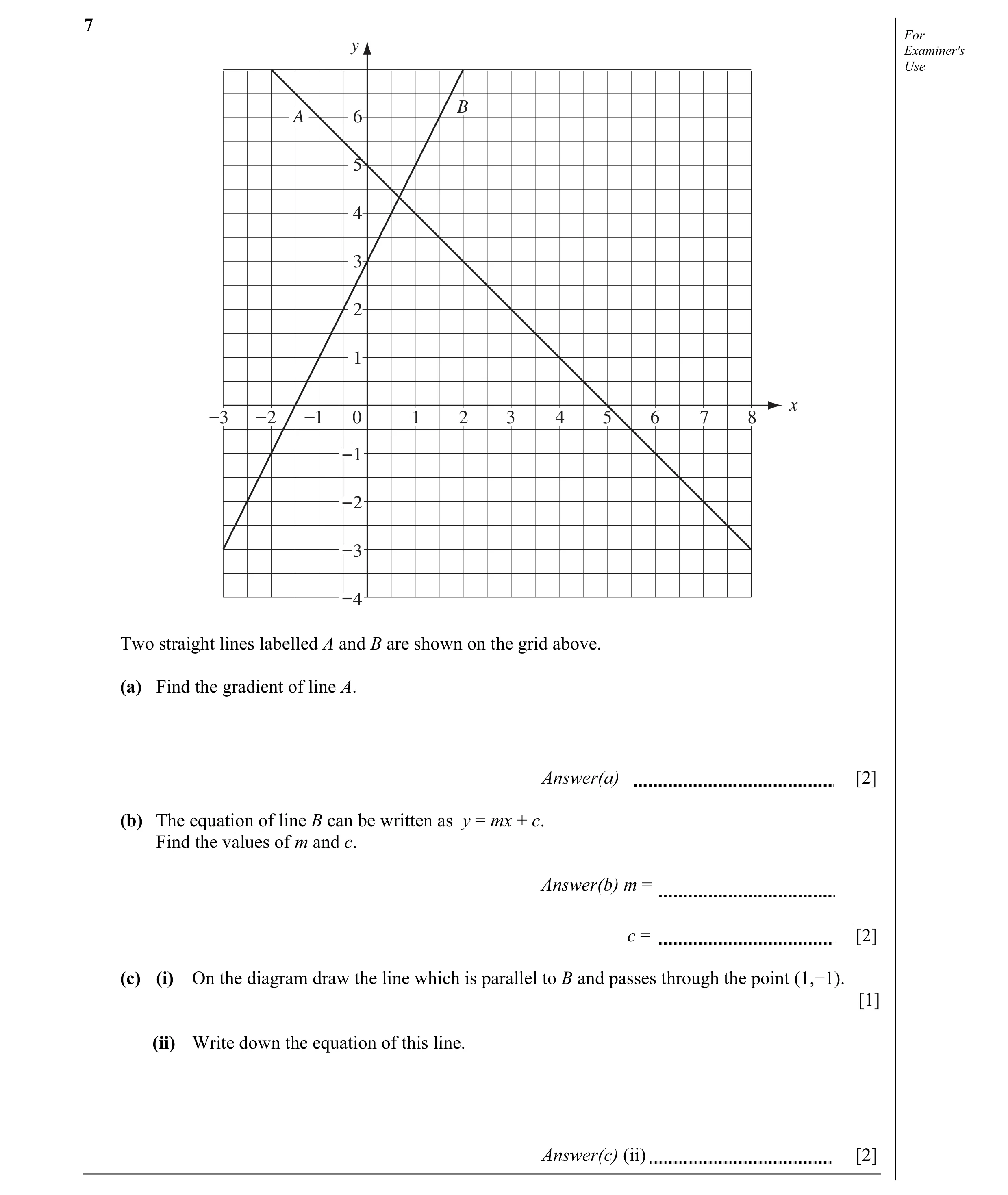 Question 2: For y Examiner's Use B A 6 5 4 3 2 1 x 3 2 1 0 1 2 3 4 5 6 7 8 1 2 3 4 Two straight lines labelled A and B are shown on the grid above. (a)…