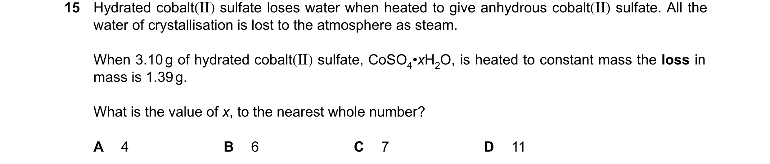 Question 61: Hydrated cobalt(II) sulfate loses water when heated to give anhydrous cobalt(II) sulfate. All the water of crystallisation is lost to the a…