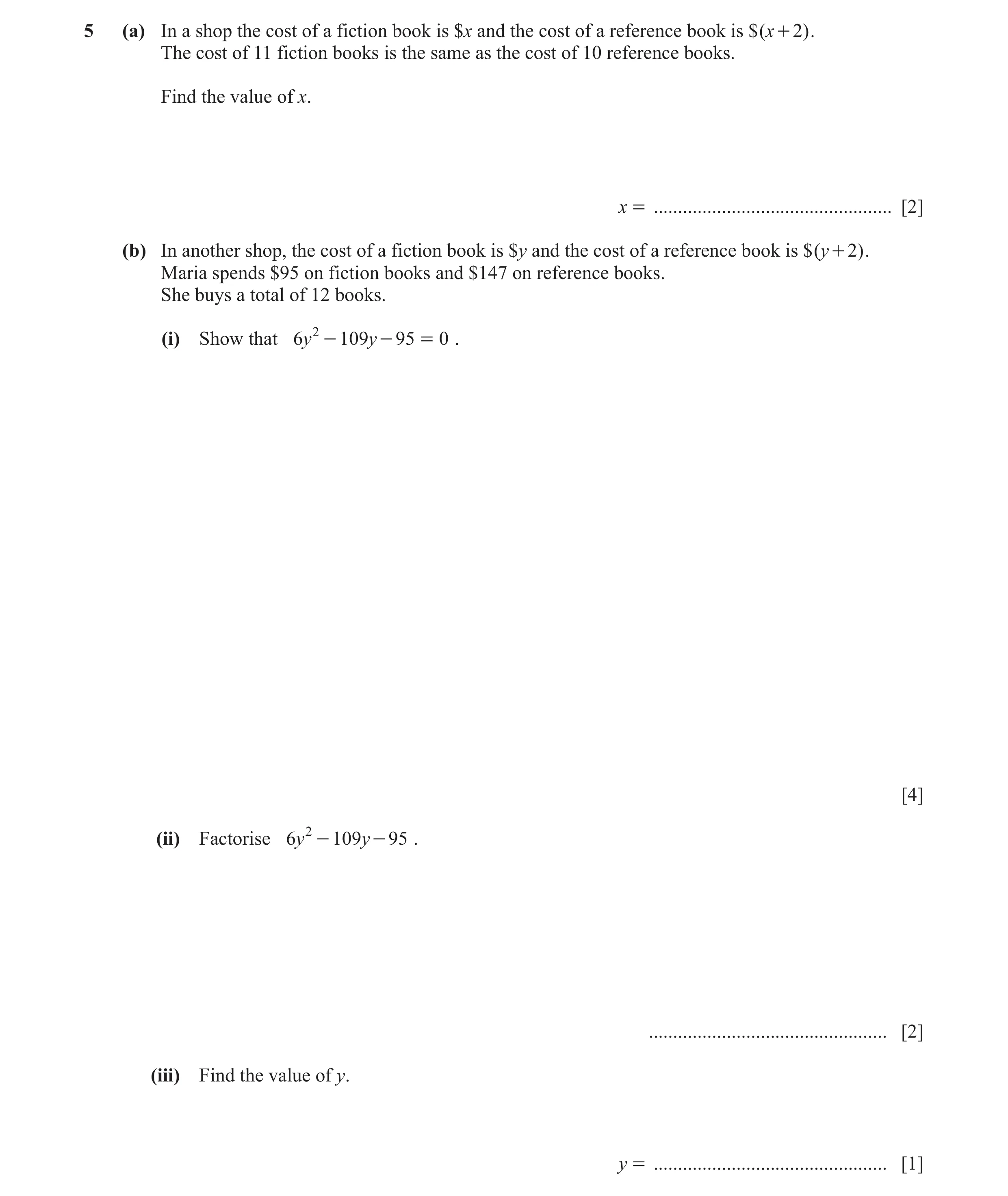 Question 137: (a) In a shop the cost of a fiction book is $x and the cost of a reference book is $( x + 2) . The cost of 11 fiction books is the same as …