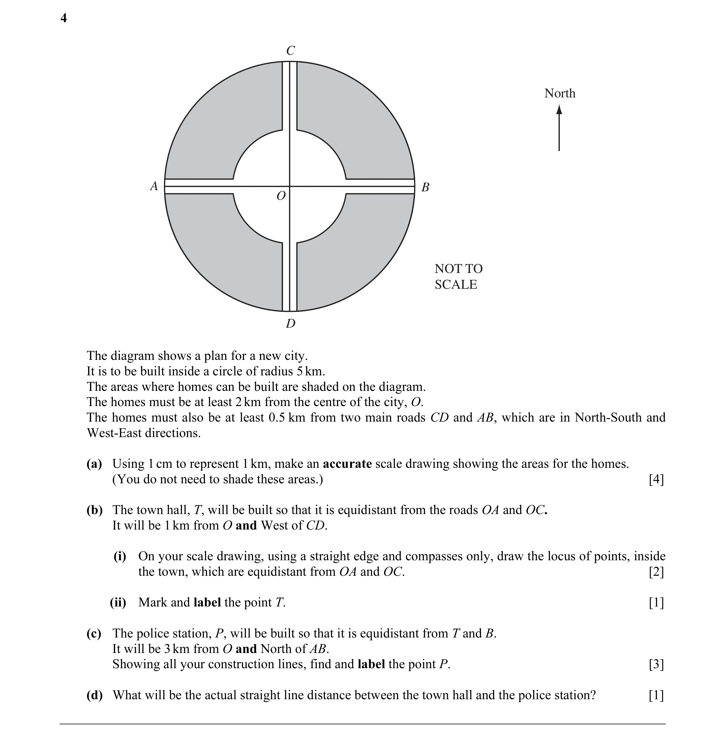 Question 2: C North A B O NOT TO SCALE D The diagram shows a plan for a new city. It is to be built inside a circle of radius 5 km. The areas where hom…