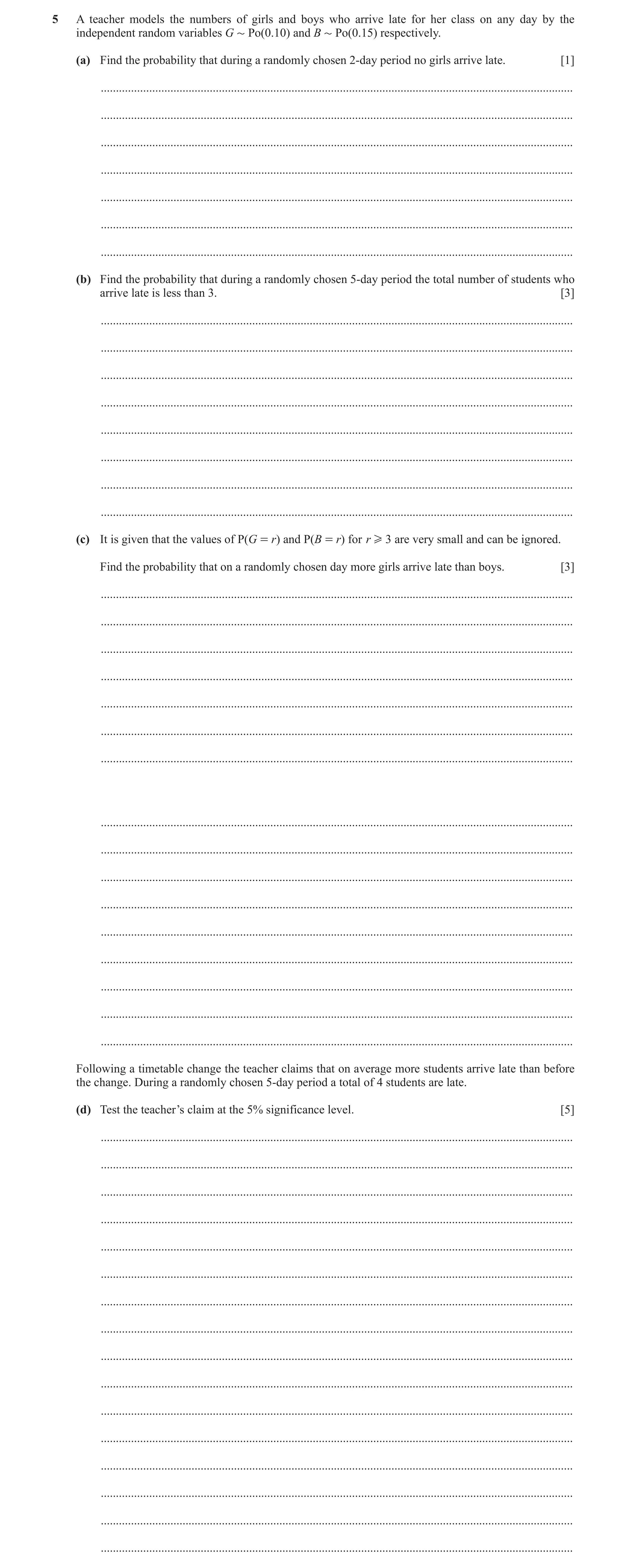 Question 23: A teacher models the numbers of girls and boys who arrive late for her class on any day by the independent random variables G + Po(0.10) an…