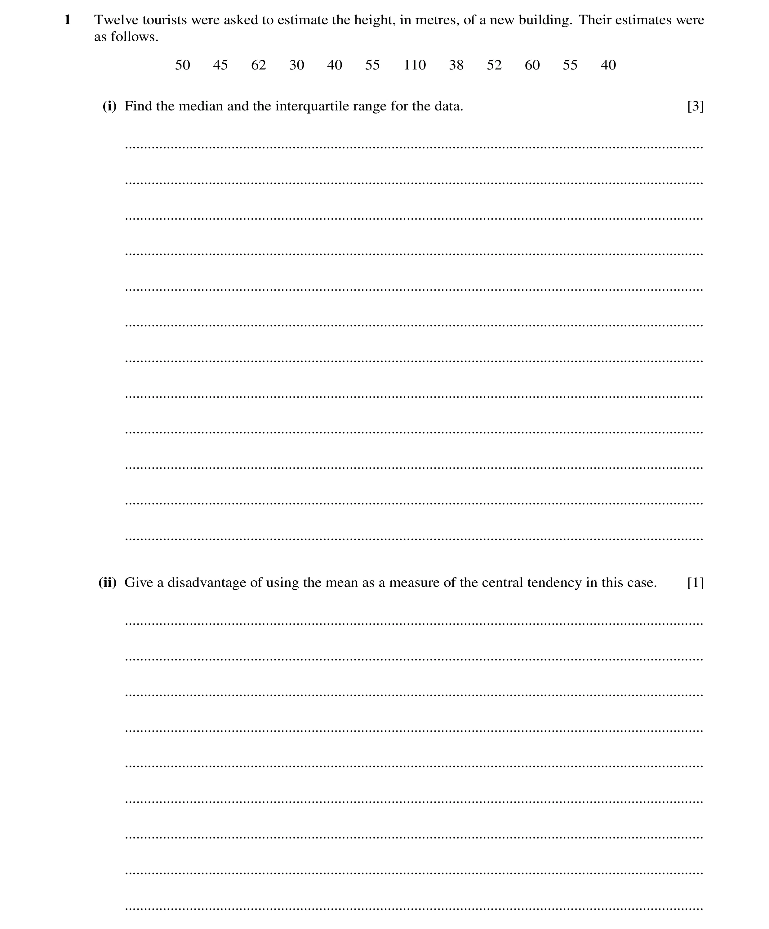 Question 80: Twelve tourists were asked to estimate the height, in metres, of a new building. Their estimates were as follows. 50 45 62 30 40 55 110 38 …