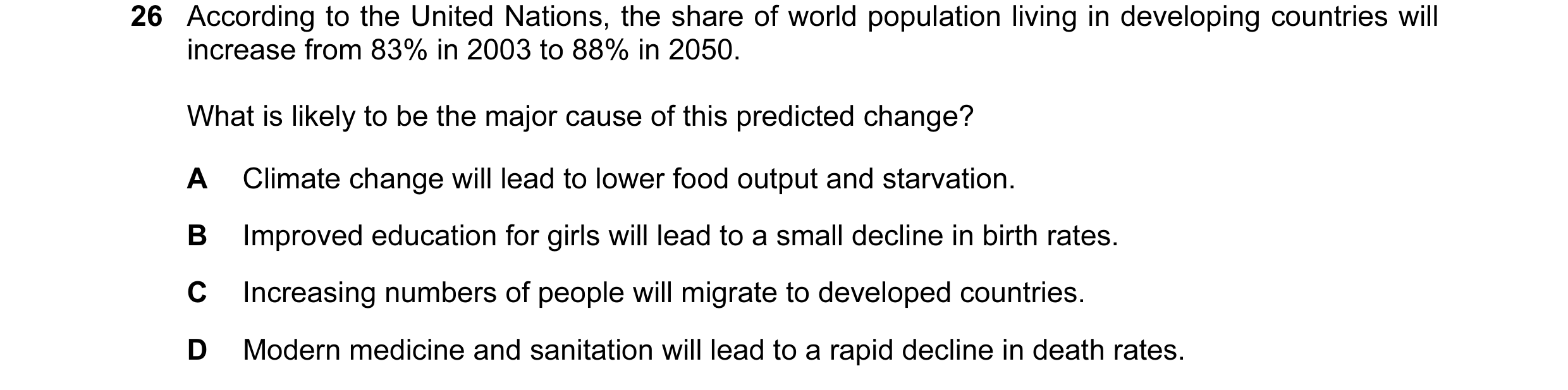 Question 55: According to the United Nations, the share of world population living in developing countries will increase from 83% in 2003 to 88% in 2050…
