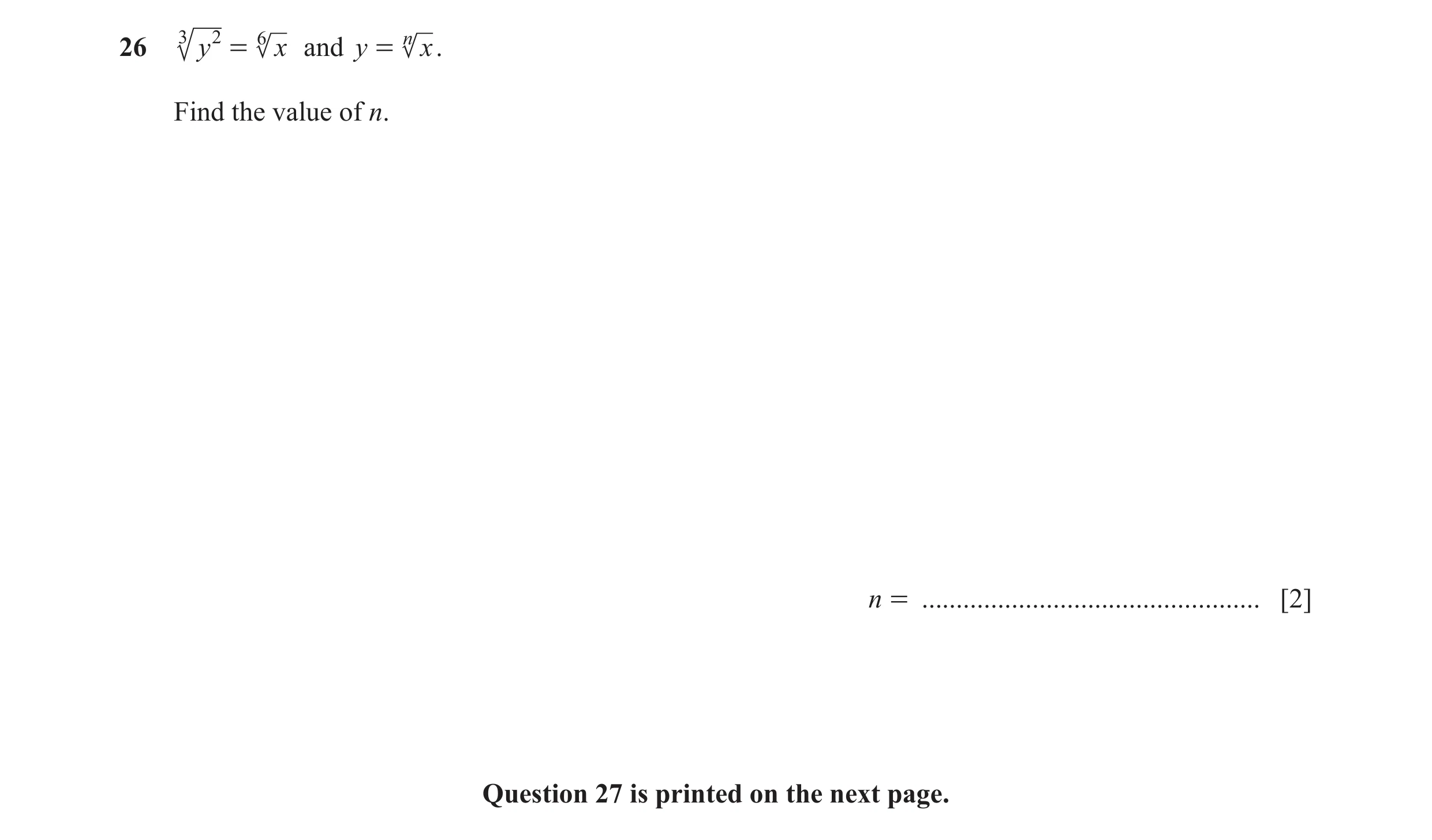 Question 43: 3 y 2 = 6 x and y = n x . Find the value of n. n = ................................................. [2] Question 27 is printed on the next…