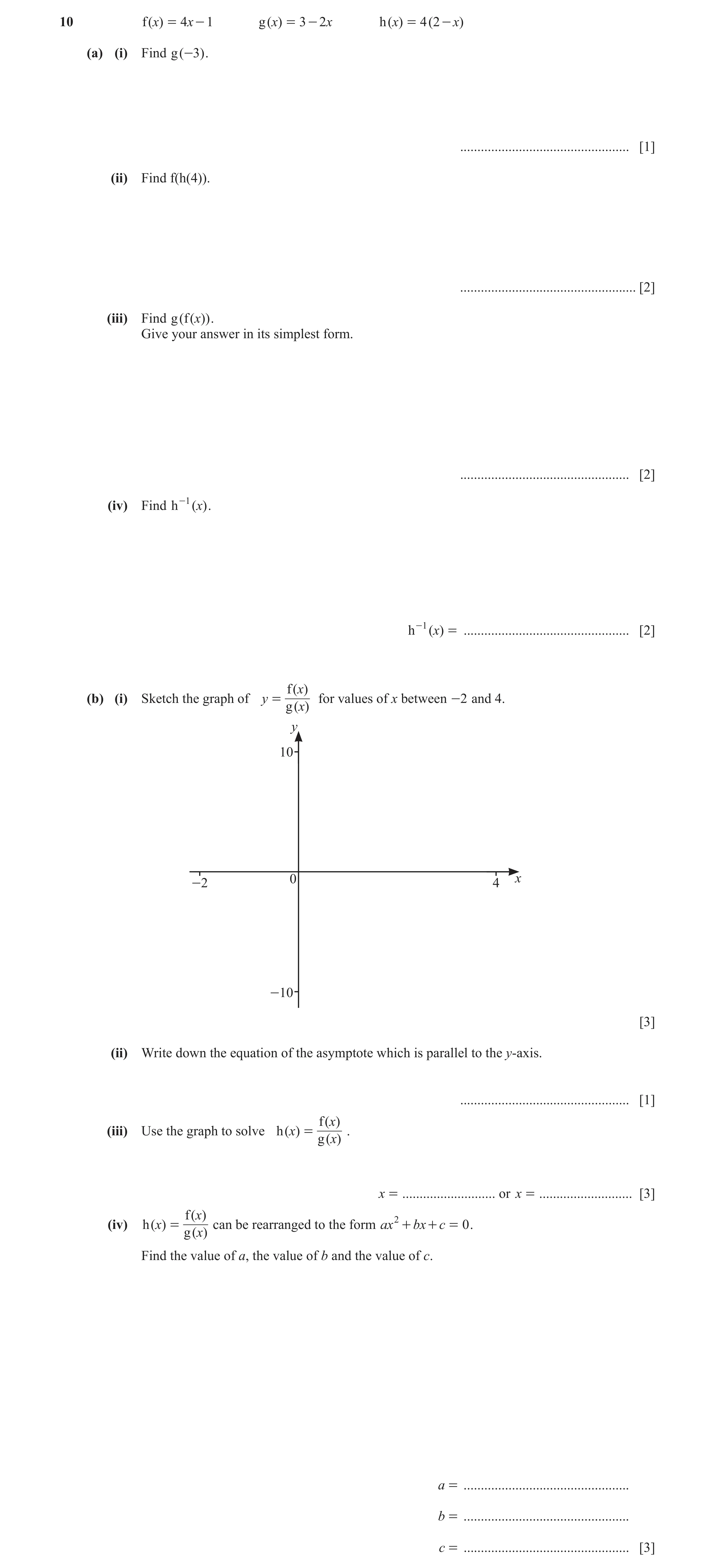 Question 40: f ( x) = 4x - 1 g ( x) = 3 - 2x h ( x) = 4 ( 2 - x) (a) (i) Find g ( -3) . ................................................. [1] (ii) Find …