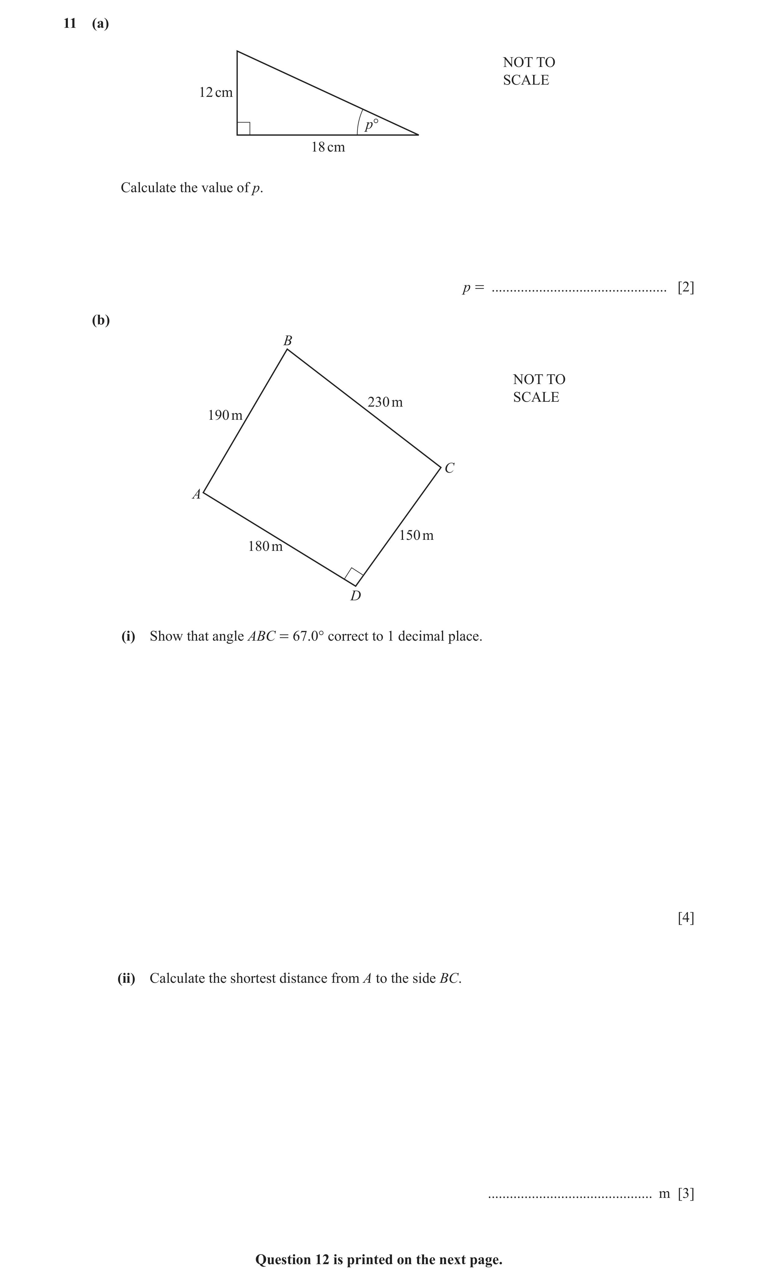Question 30: (a) NOT TO SCALE 12 cm p° 18 cm Calculate the value of p. p = ................................................ [2] (b) B NOT TO SCALE 230 m…