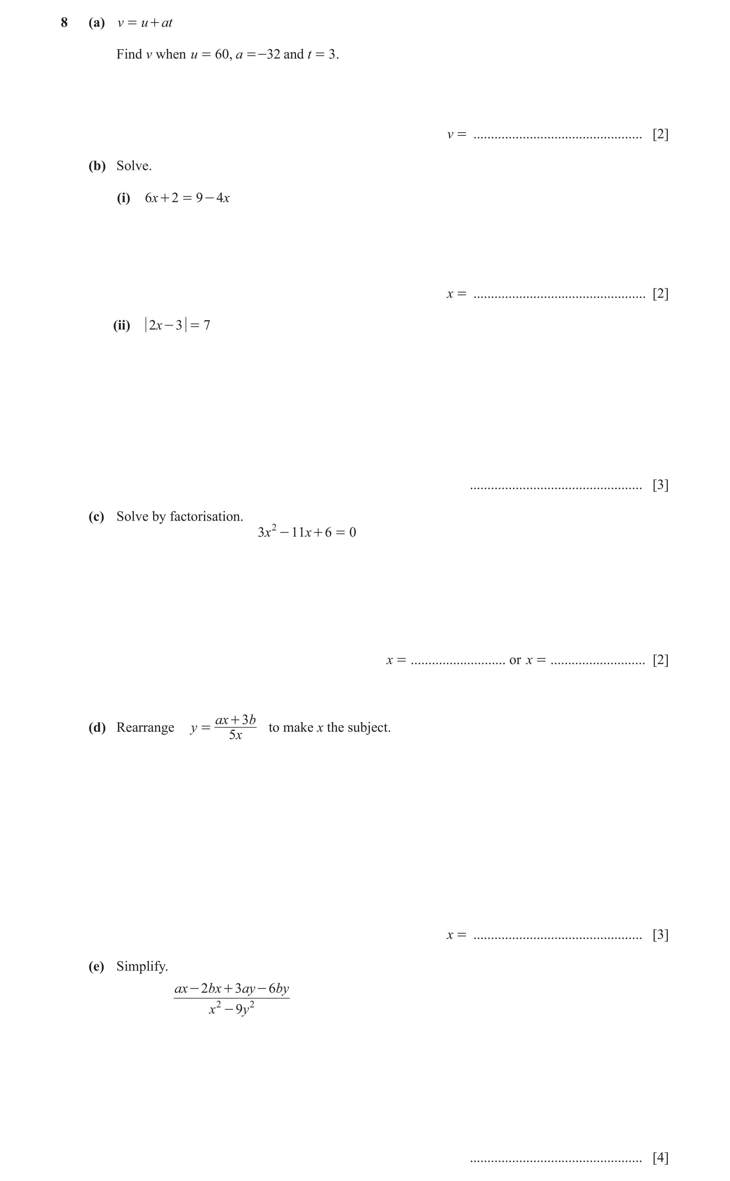 Question 18: (a) v = u + at Find v when u = 60, a =-32 and t = 3 . v = ................................................ [2] (b) Solve. (i) 6x + 2 = 9 - …