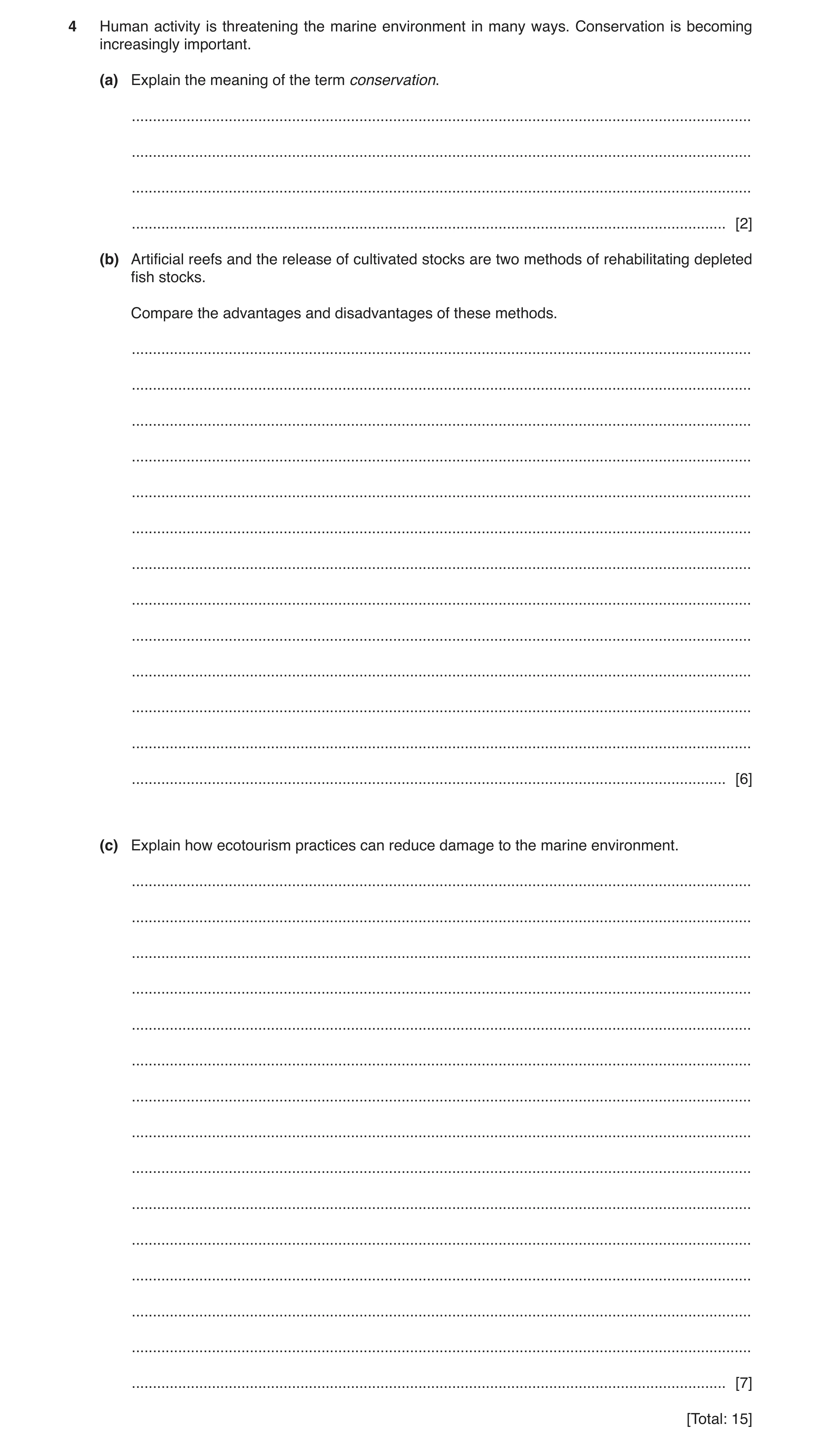Question 6: Human activity is threatening the marine environment in many ways. Conservation is becoming increasingly important. (a) Explain the meaning…