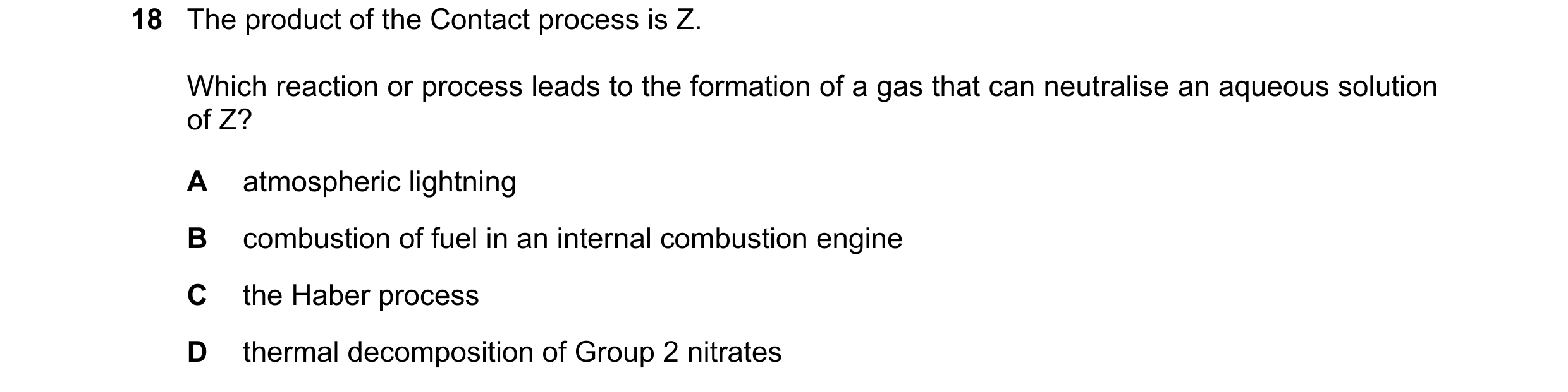 Question 82: The product of the Contact process is Z. Which reaction or process leads to the formation of a gas that can neutralise an aqueous solution …