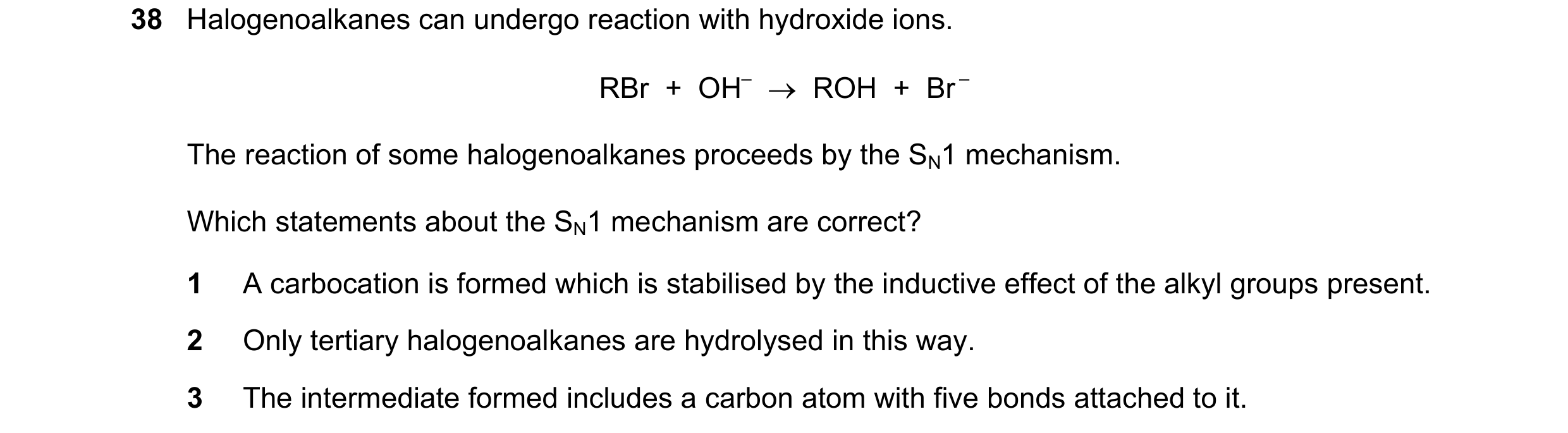 Question 23: Halogenoalkanes can undergo reaction with hydroxide ions. RBr + OH– → ROH + Br – The reaction of some halogenoalkanes proceeds by the…