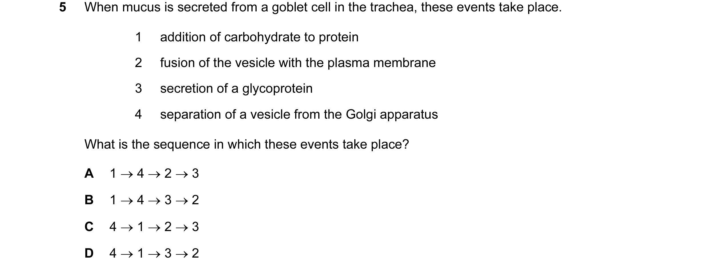 Question 83: When mucus is secreted from a goblet cell in the trachea, these events take place. 1 addition of carbohydrate to protein 2 fusion of the ve…