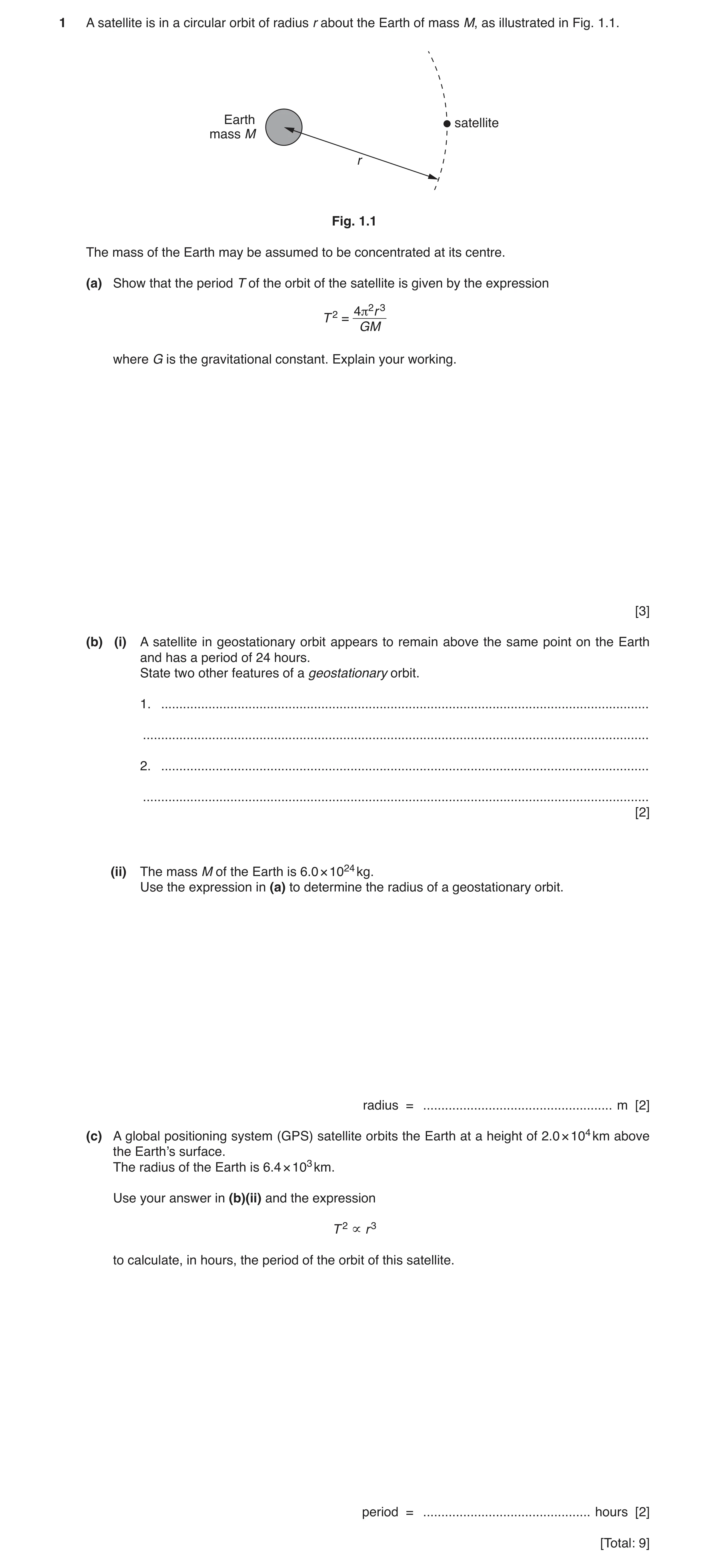 Question 28: A satellite is in a circular orbit of radius r about the Earth of mass M, as illustrated in Fig. 1.1. Earth satellite mass M r Fig. 1.1 The…