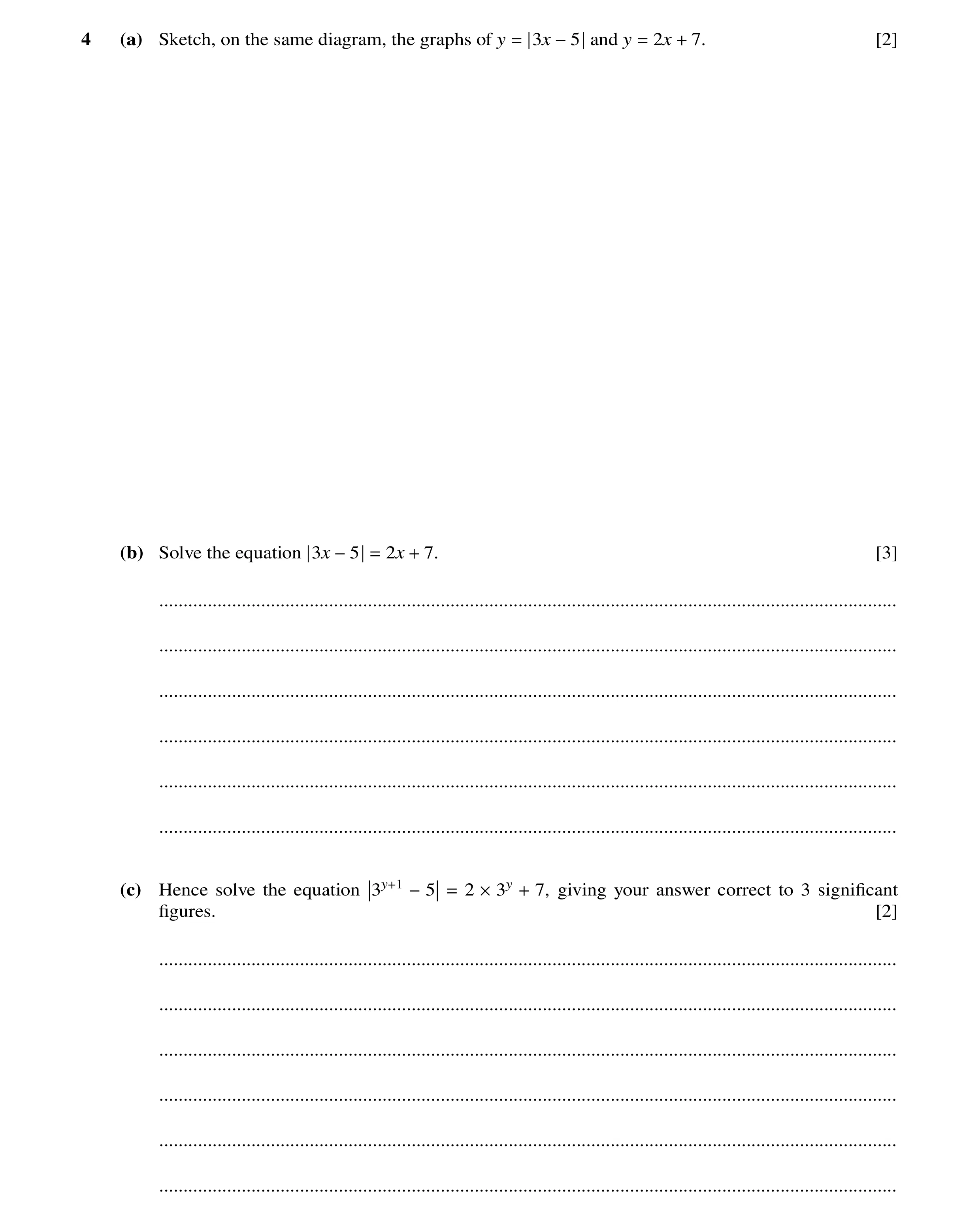 Question 79: (a) Sketch, on the same diagram, the graphs of y 3x and y 2x 7. [2] = −5 = + (b) Solve the equation 3x 2x 7. [3] −5 = + ...................…