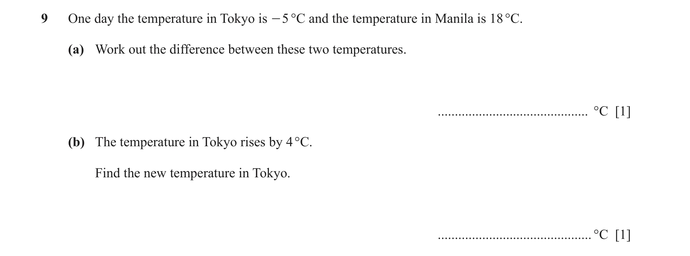 Question 117: One day the temperature in Tokyo is - 5 °C and the temperature in Manila is 18 °C. (a) Work out the difference between these two temperatur…