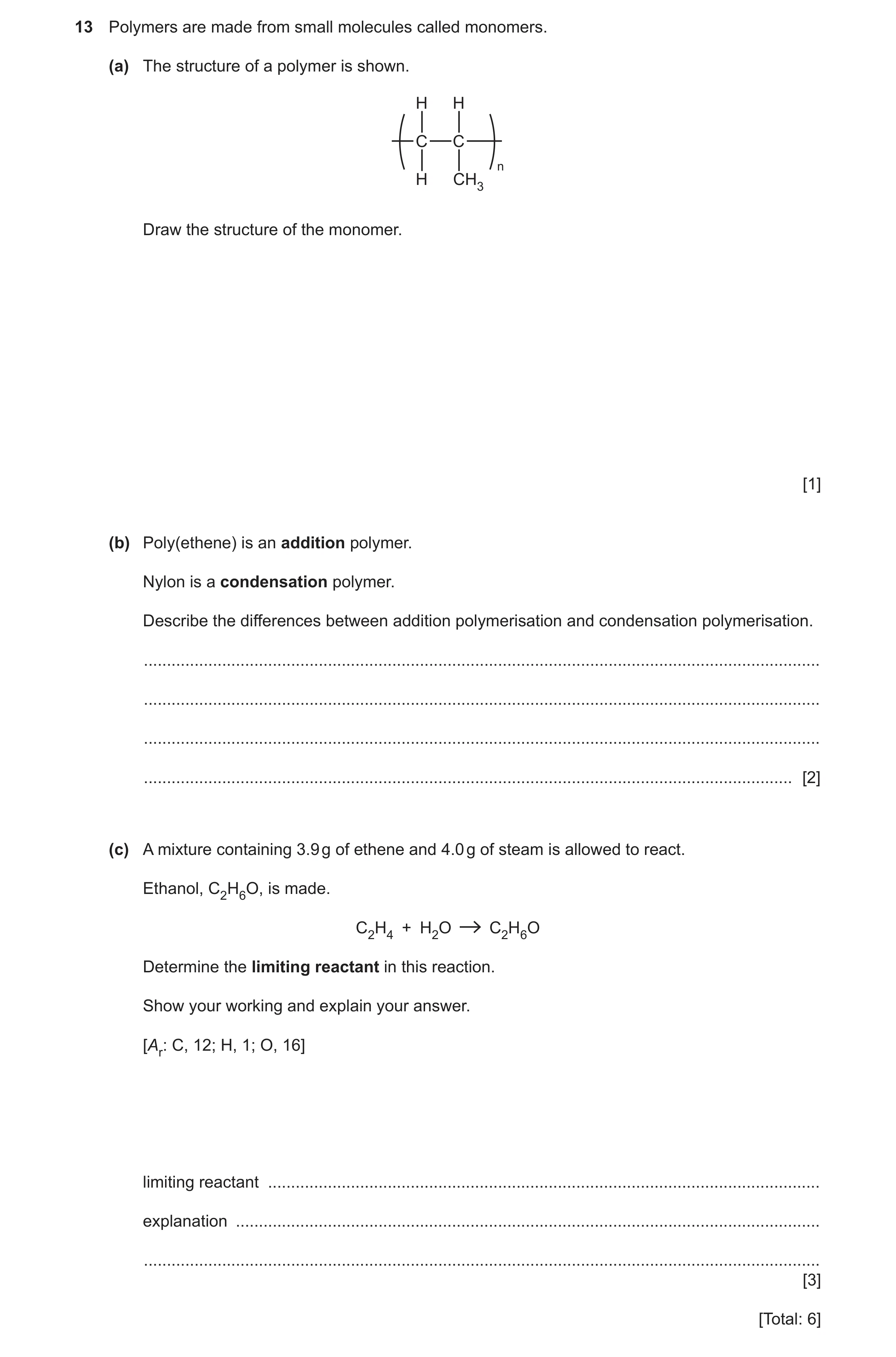 Question 5: Polymers are made from small molecules called monomers. (a) The structure of a polymer is shown. H H C C n H CH3 Draw the structure of the …
