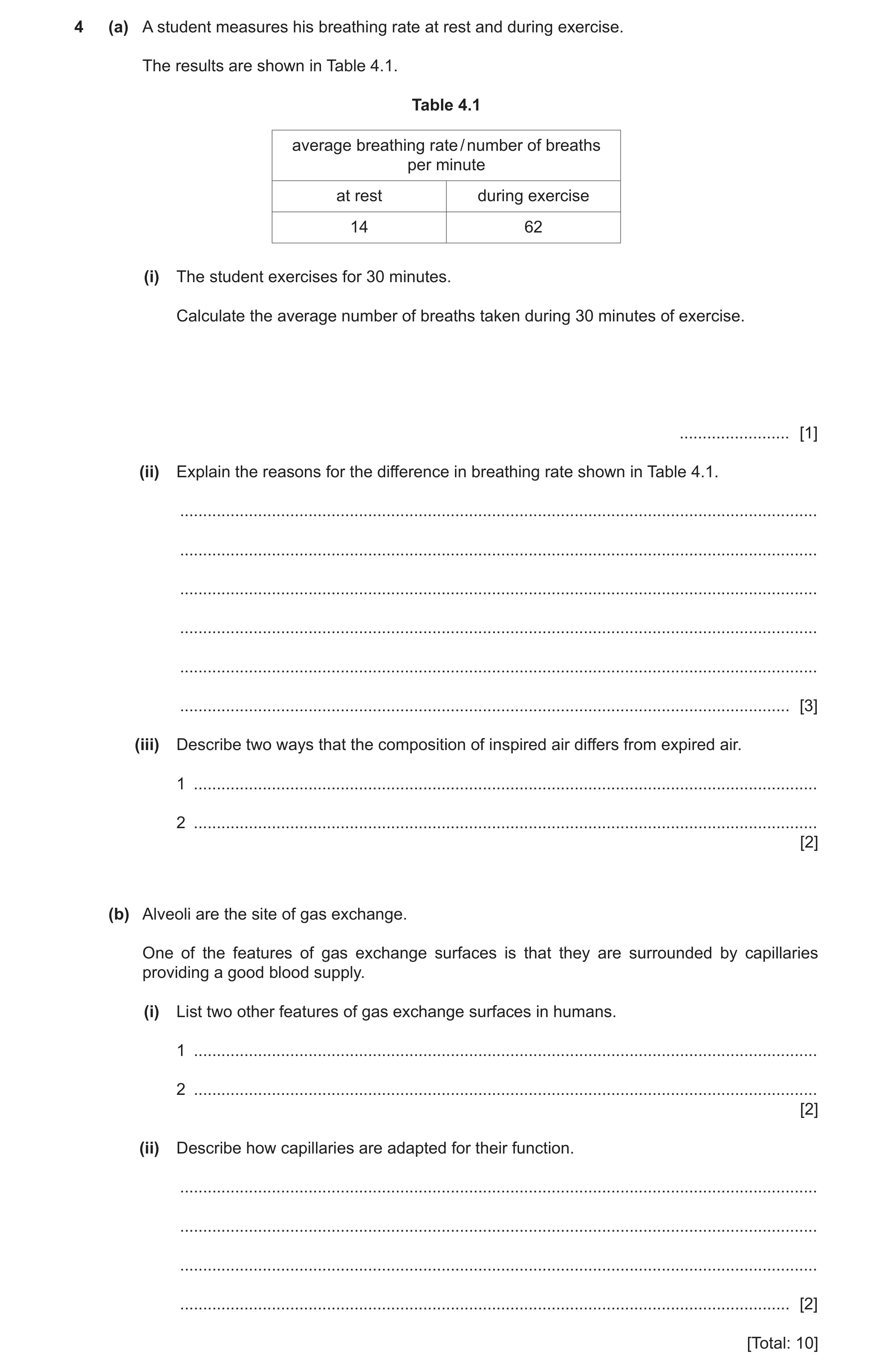 Question 7: (a) A student measures his breathing rate at rest and during exercise. The results are shown in Table 4.1. Table 4.1 average breathing rate…