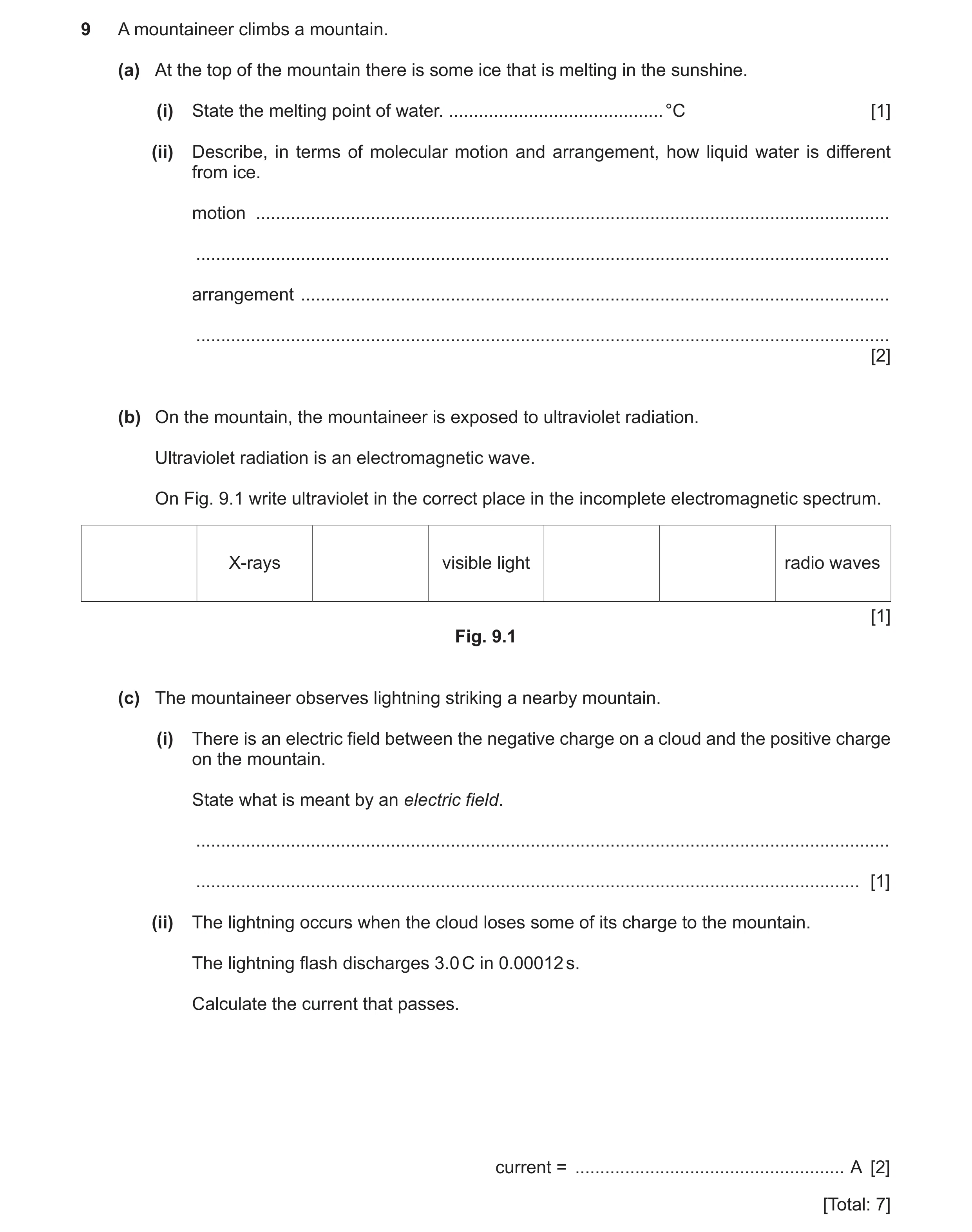 Question 15: A mountaineer climbs a mountain. (a) At the top of the mountain there is some ice that is melting in the sunshine. (i) State the melting po…
