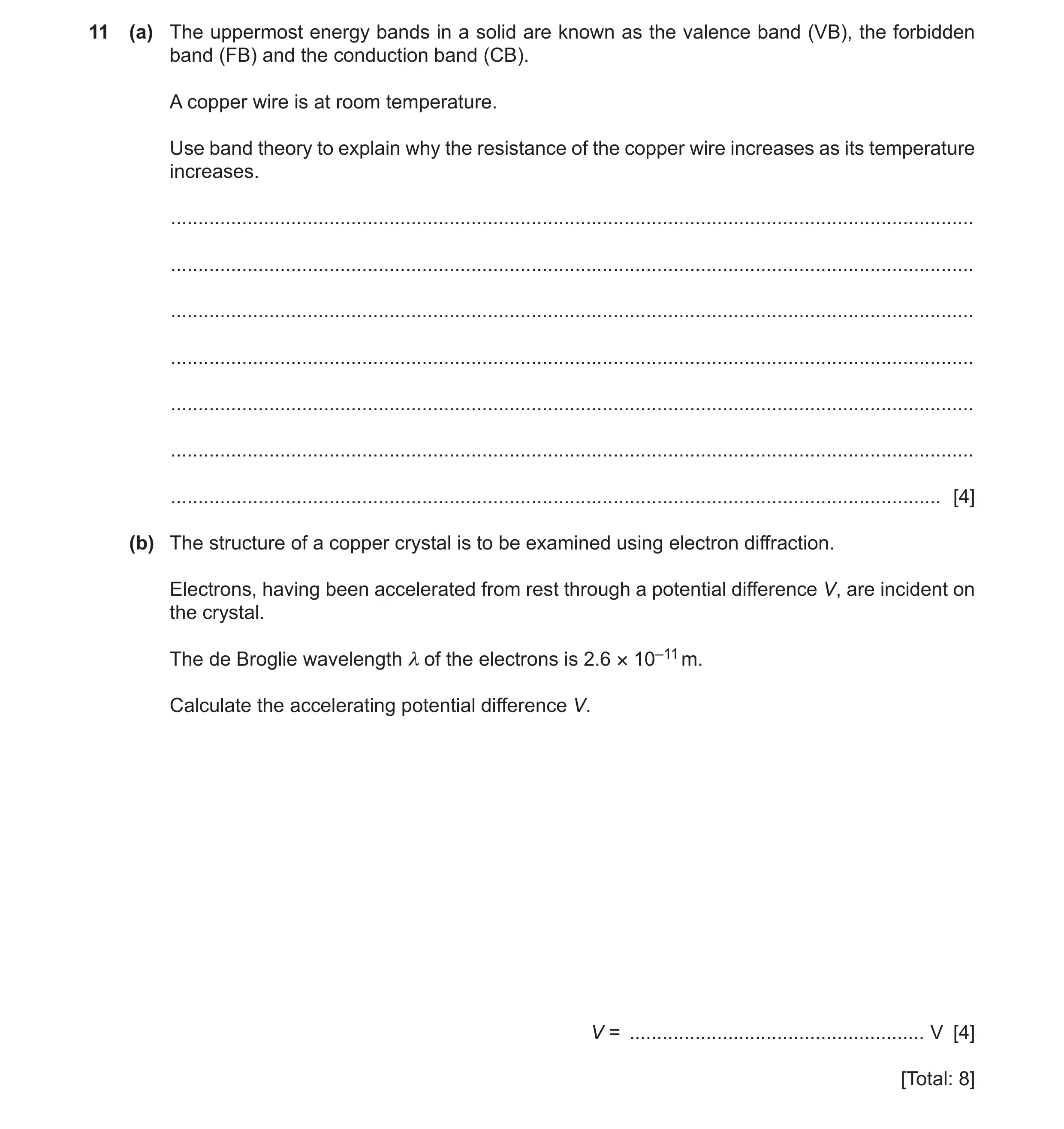 Question 3: (a) The uppermost energy bands in a solid are known as the valence band (VB), the forbidden band (FB) and the conduction band (CB). A coppe…