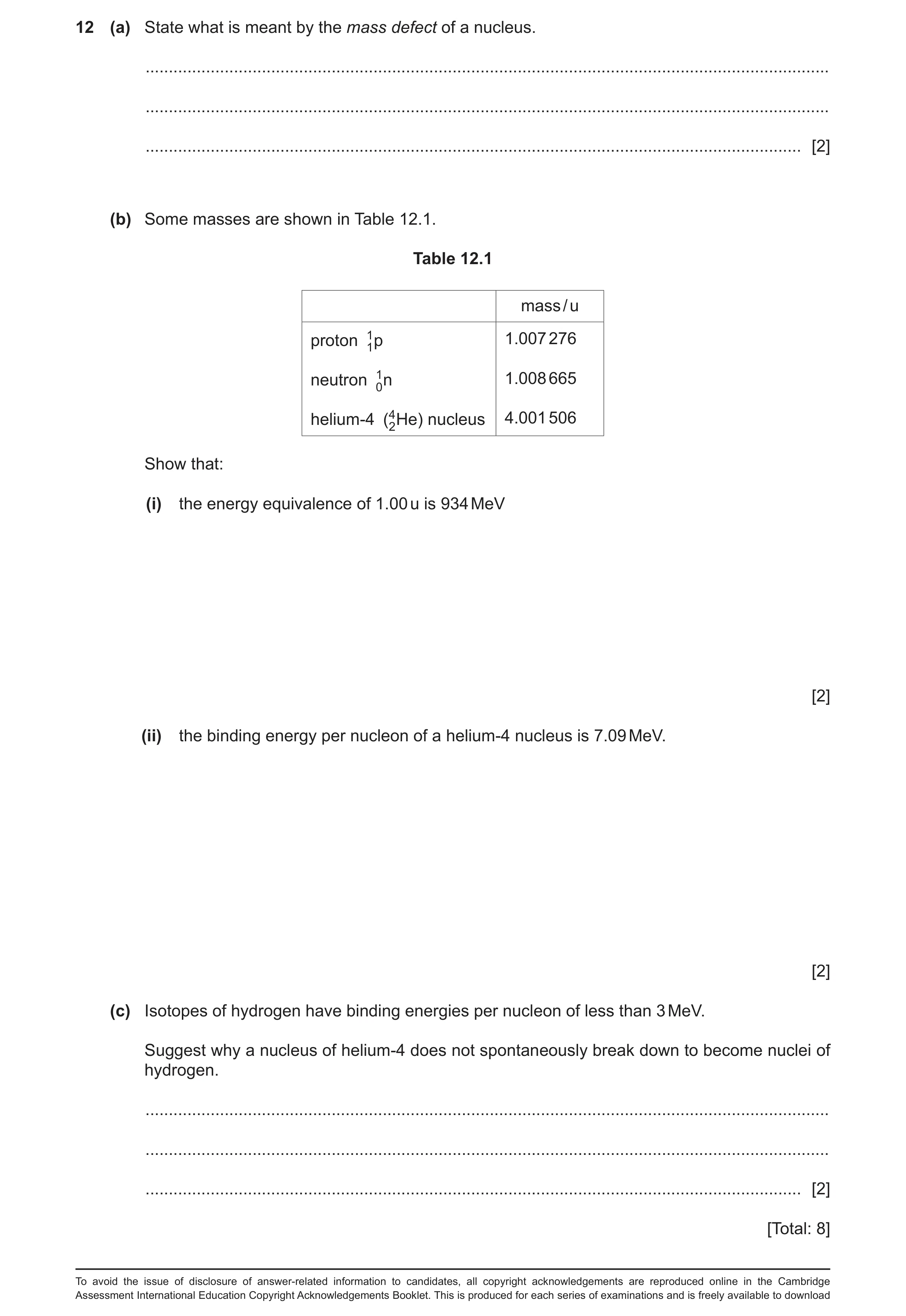 Question 18: (a) State what is meant by the mass defect of a nucleus. ..................................................................................…
