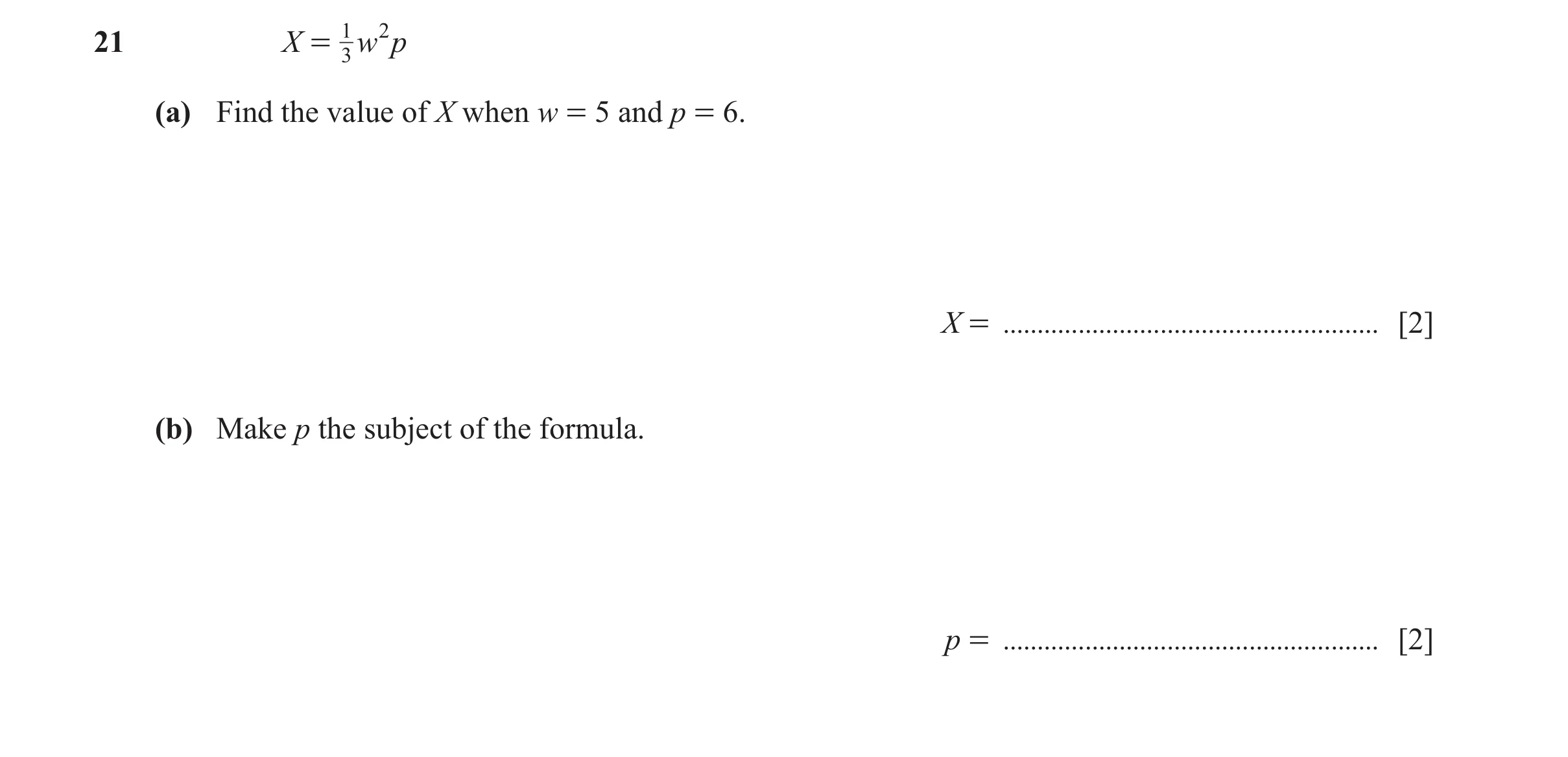 Question 144: X = 1 w 2 p 3 (a) Find the value of X when w = 5 and p = 6. X = ĭĭĭĭĭĭĭĭĭĭĭĭĭĭĭĭĭĭĭĭĭĭĭĭĭĭĭĭĭĭĭĭĭĭĭĭĭĭĭĭĭĭĭĭĭĭĭĭĭĭĭĭĭĭĭ [2] (b) Make p the …