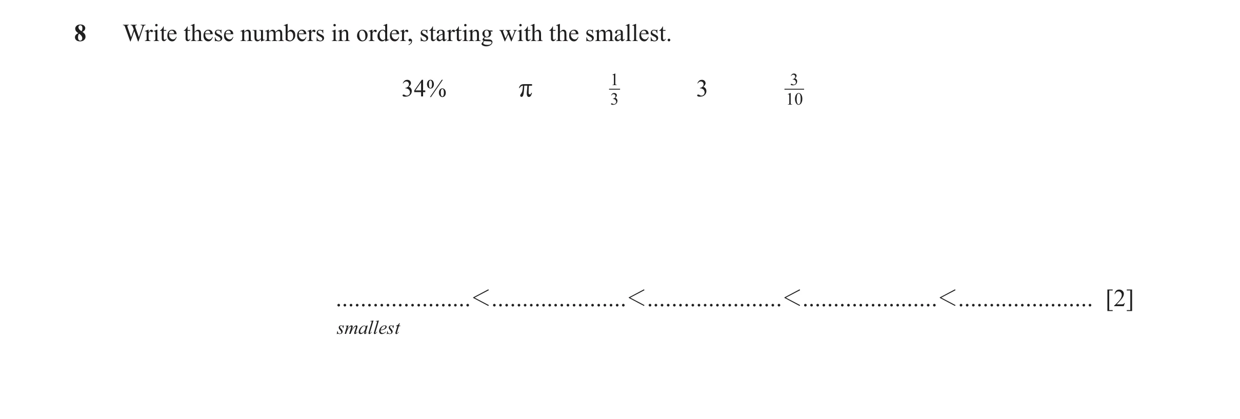 Question 40: Write these numbers in order, starting with the smallest. 34% r 1 3 3 3 10 ......................1......................1..................…