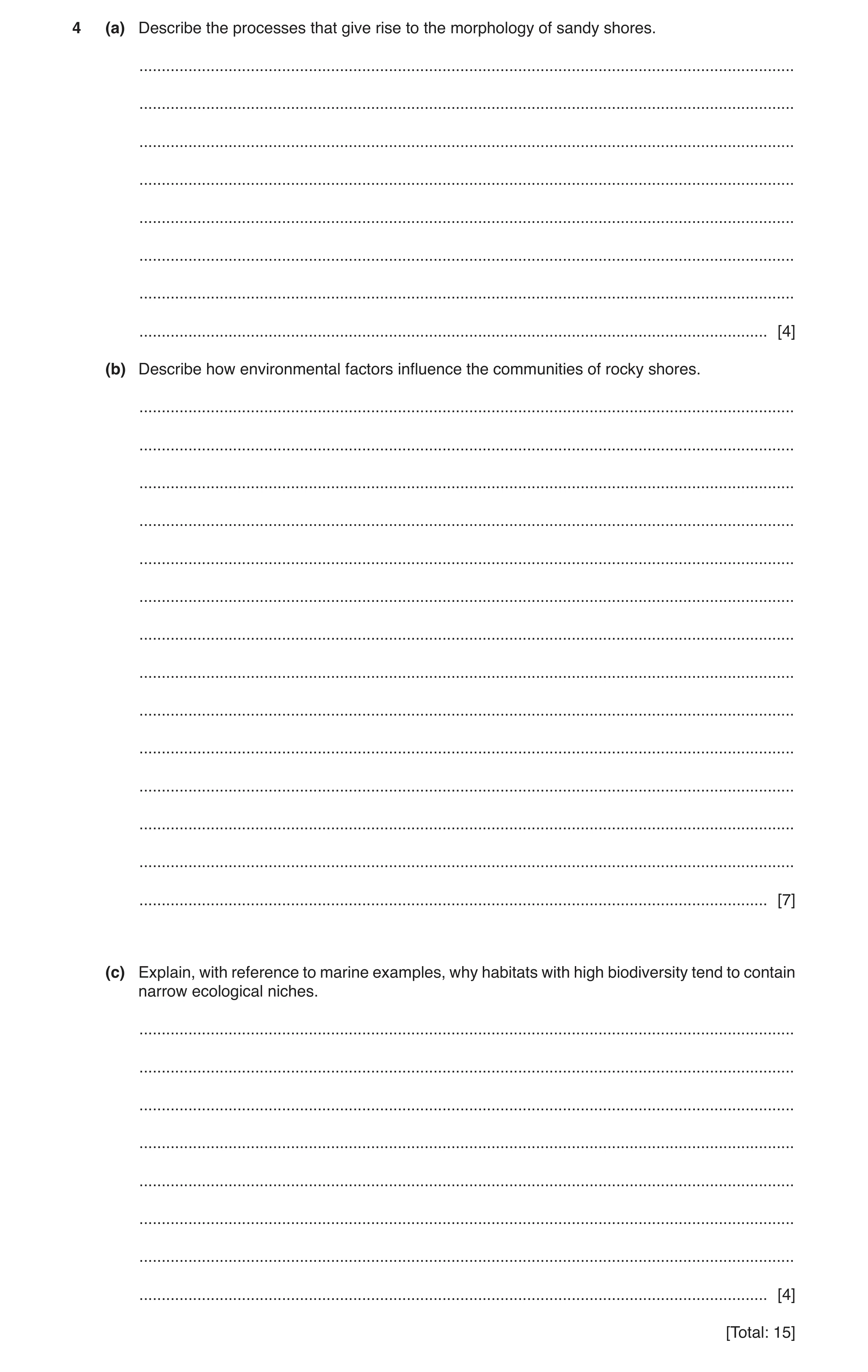 Question 4: (a) Describe the processes that give rise to the morphology of sandy shores. ..............................................................…