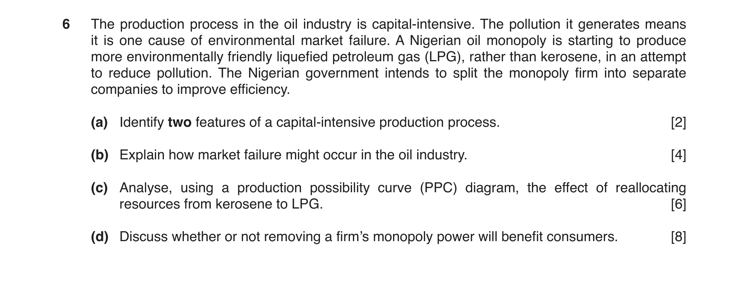 Question 7: The production process in the oil industry is capital-intensive. The pollution it generates means it is one cause of environmental market f…