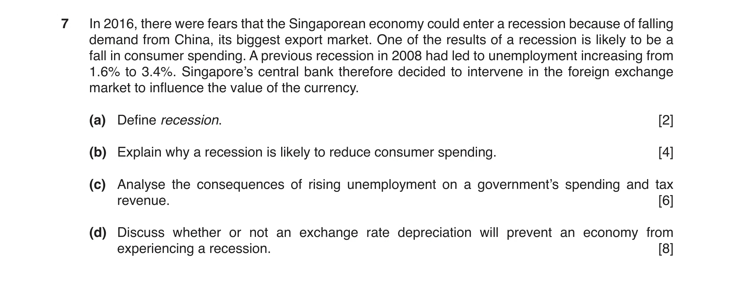 Question 10: In 2016, there were fears that the Singaporean economy could enter a recession because of falling demand from China, its biggest export mar…