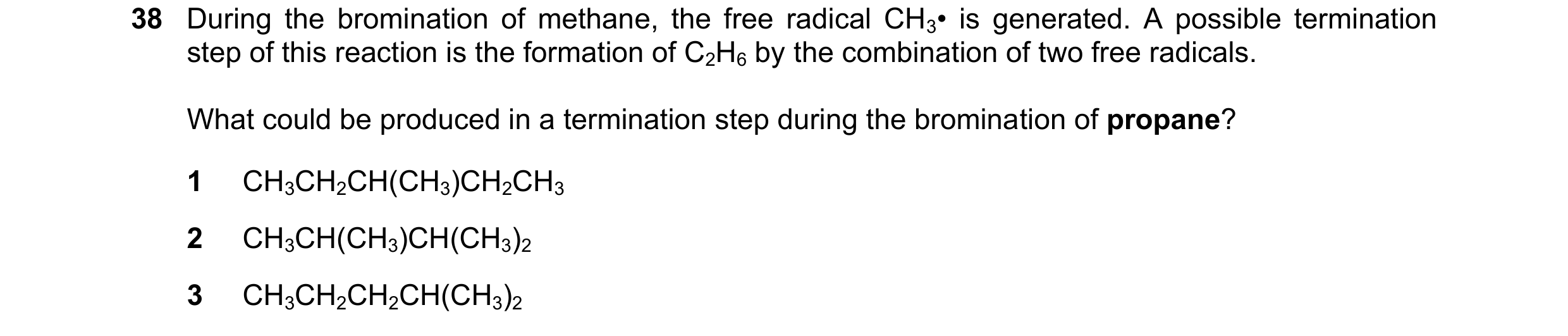 Question 162: During the bromination of methane, the free radical CH3• is generated. A possible termination step of this reaction is the formation of C2H…