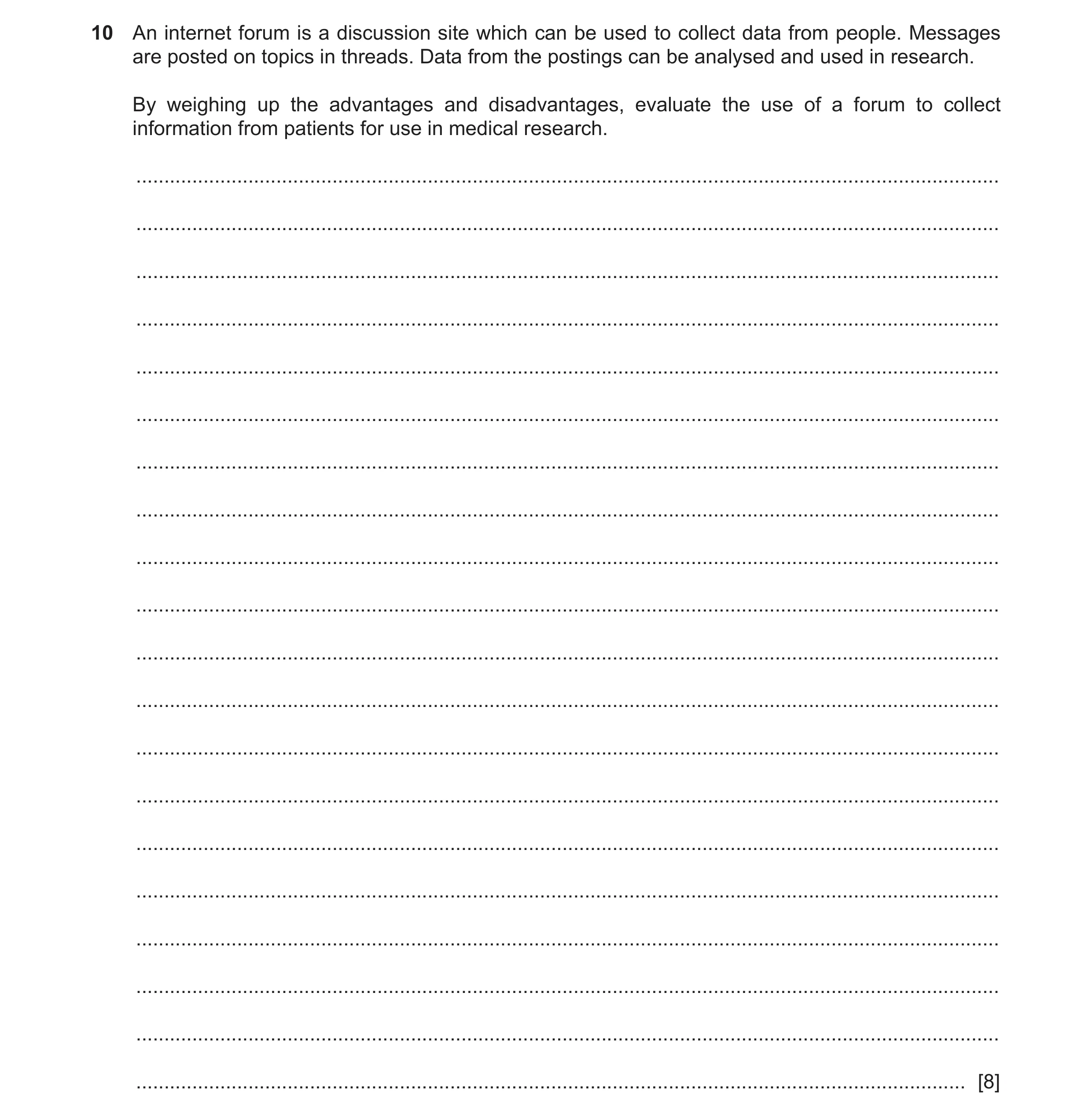 Question 6: An internet forum is a discussion site which can be used to collect data from people. Messages are posted on topics in threads. Data from t…