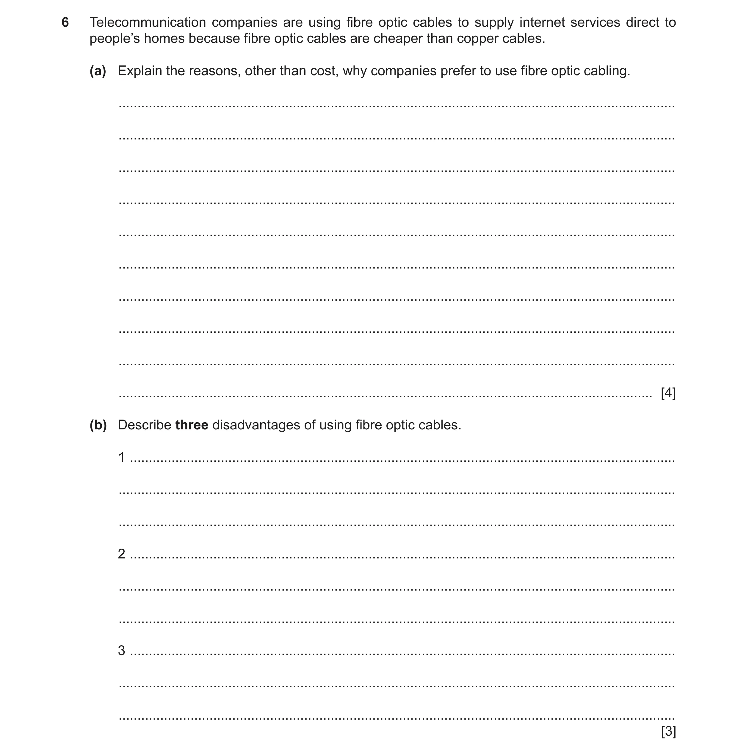 Question 27: Telecommunication companies are using fibre optic cables to supply internet services direct to people’s homes because fibre optic cables ar…