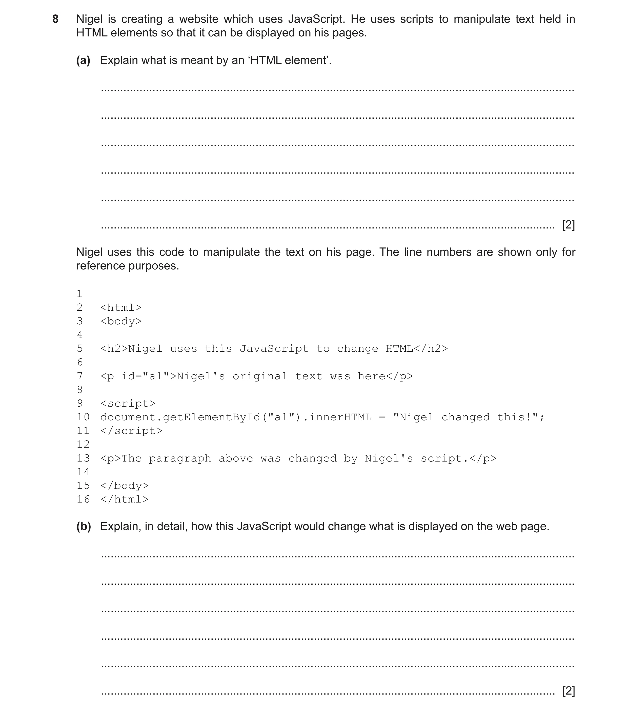 Question 32: Nigel is creating a website which uses JavaScript. He uses scripts to manipulate text held in HTML elements so that it can be displayed on …