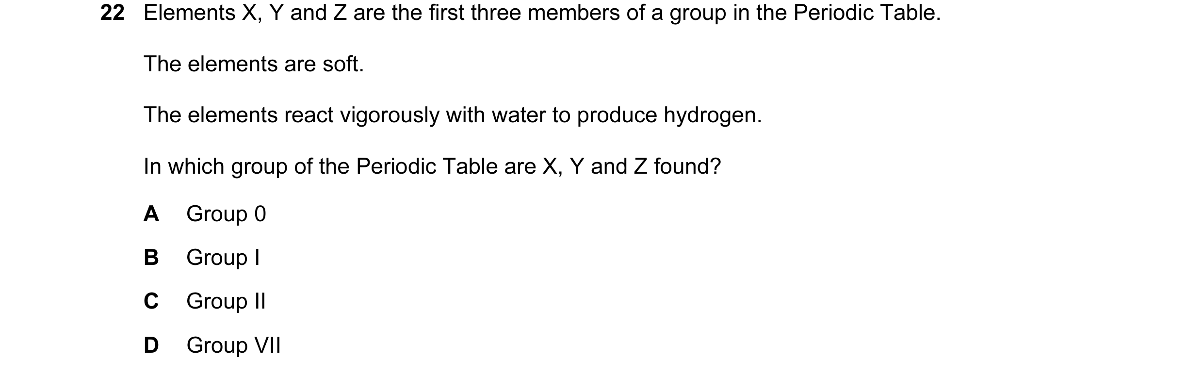 Question 14: Elements X, Y and Z are the first three members of a group in the Periodic Table. The elements are soft. The elements react vigorously with…