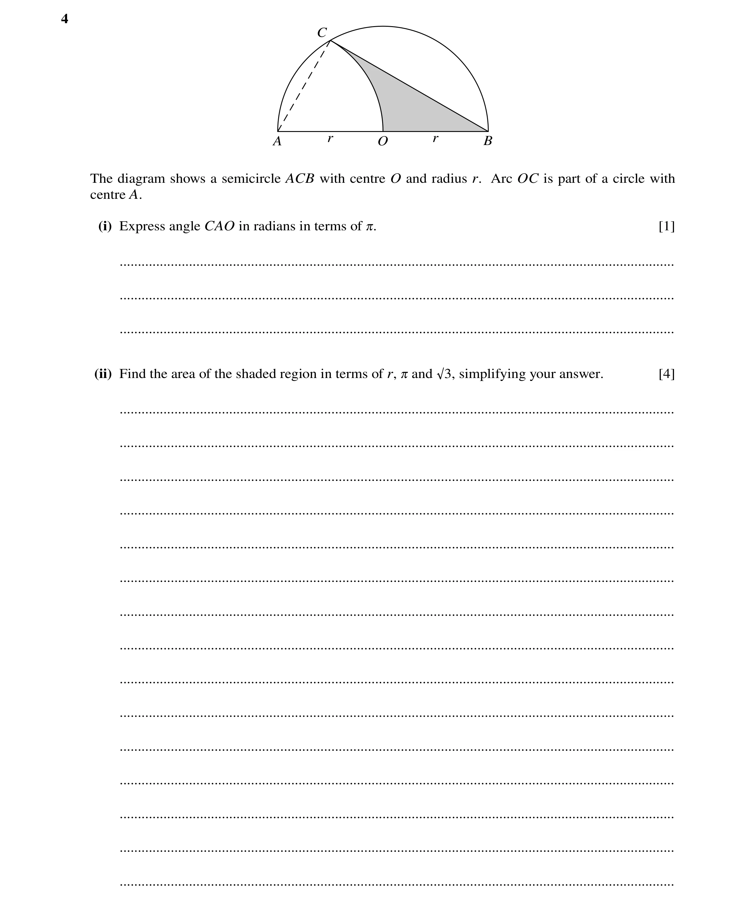 Question 39: C A r O r B The diagram shows a semicircle ACB with centre O and radius r. Arc OC is part of a circle with centre A. (i) Express angle CAO …