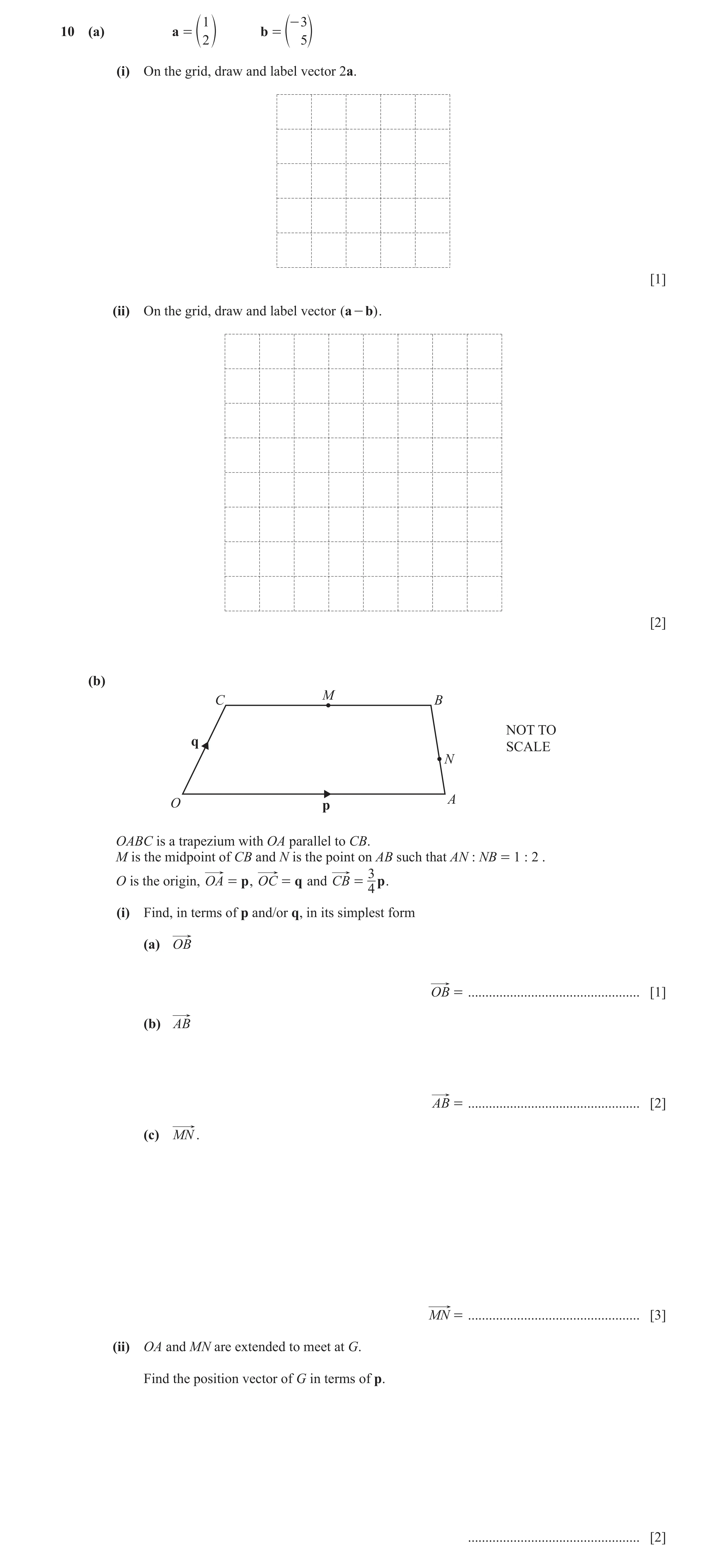 Question 11: (a) a = b = 2 5 (i) On the grid, draw and label vector 2a. [1] (ii) On the grid, draw and label vector ( a - b ) . [2] (b) M C B NOT TO q S…