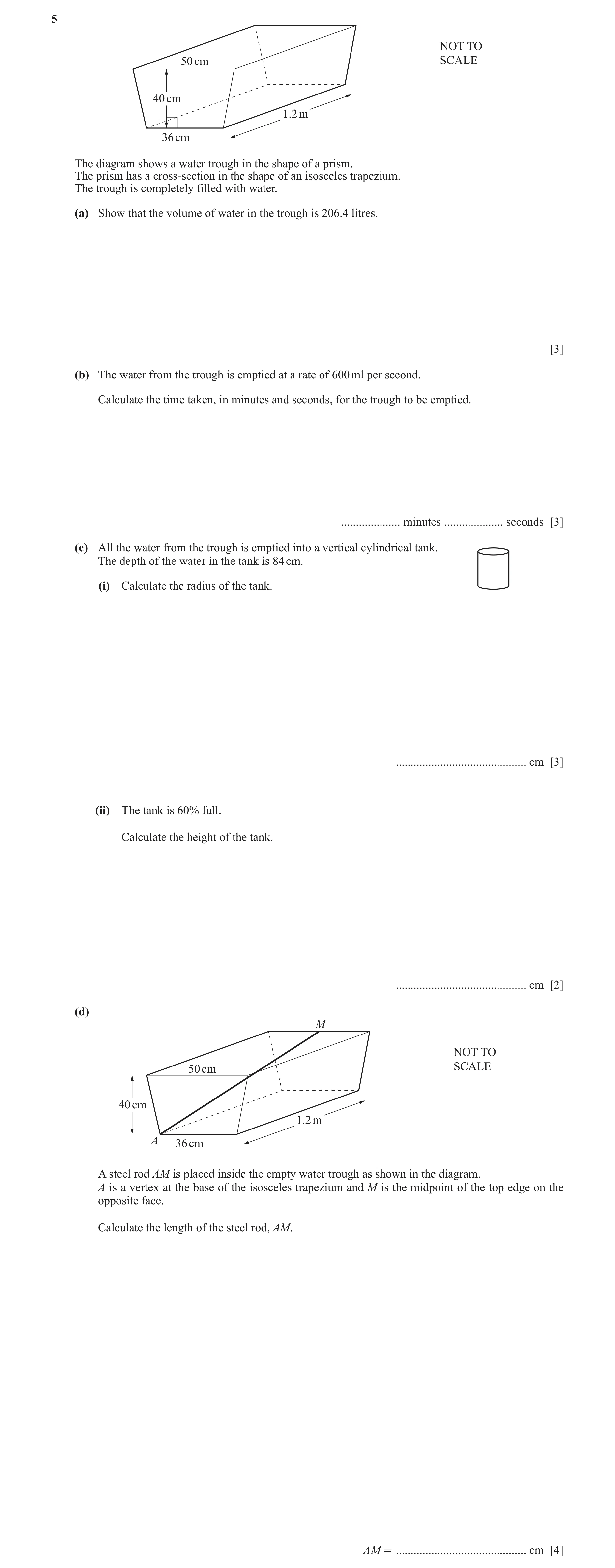 Question 17: NOT TO 50 cm SCALE 40 cm 1.2 m 36 cm The diagram shows a water trough in the shape of a prism. The prism has a cross-section in the shape o…