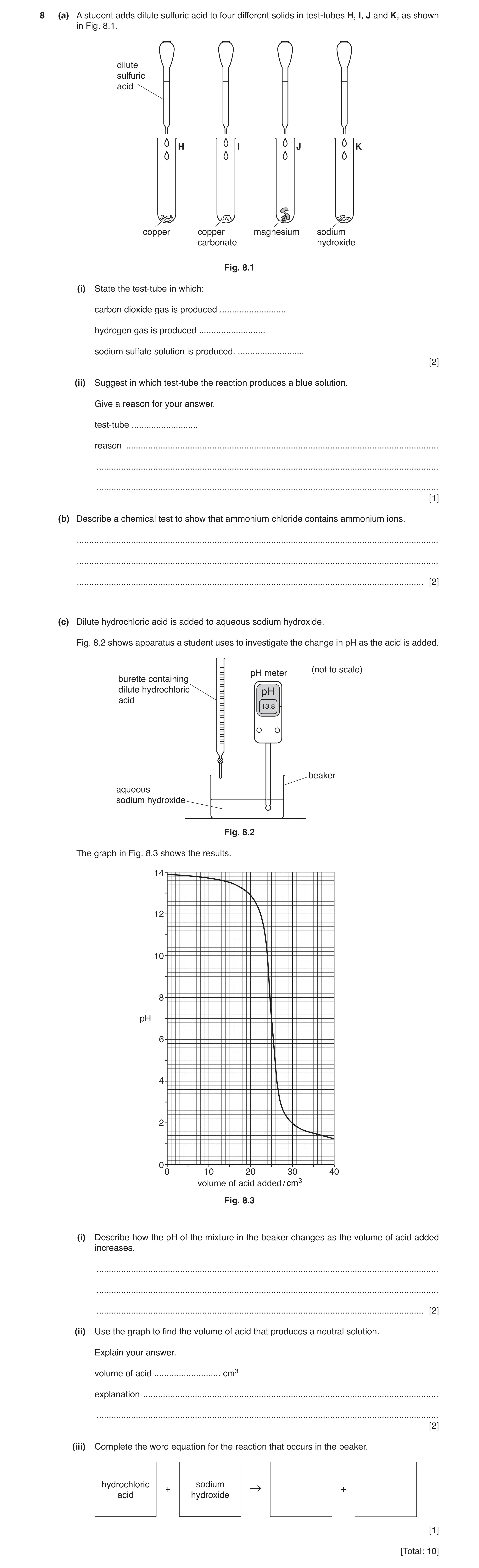 Question 10: (a) A student adds dilute sulfuric acid to four different solids in test-tubes H, I, J and K, as shown in Fig. 8.1. dilute sulfuric acid H …