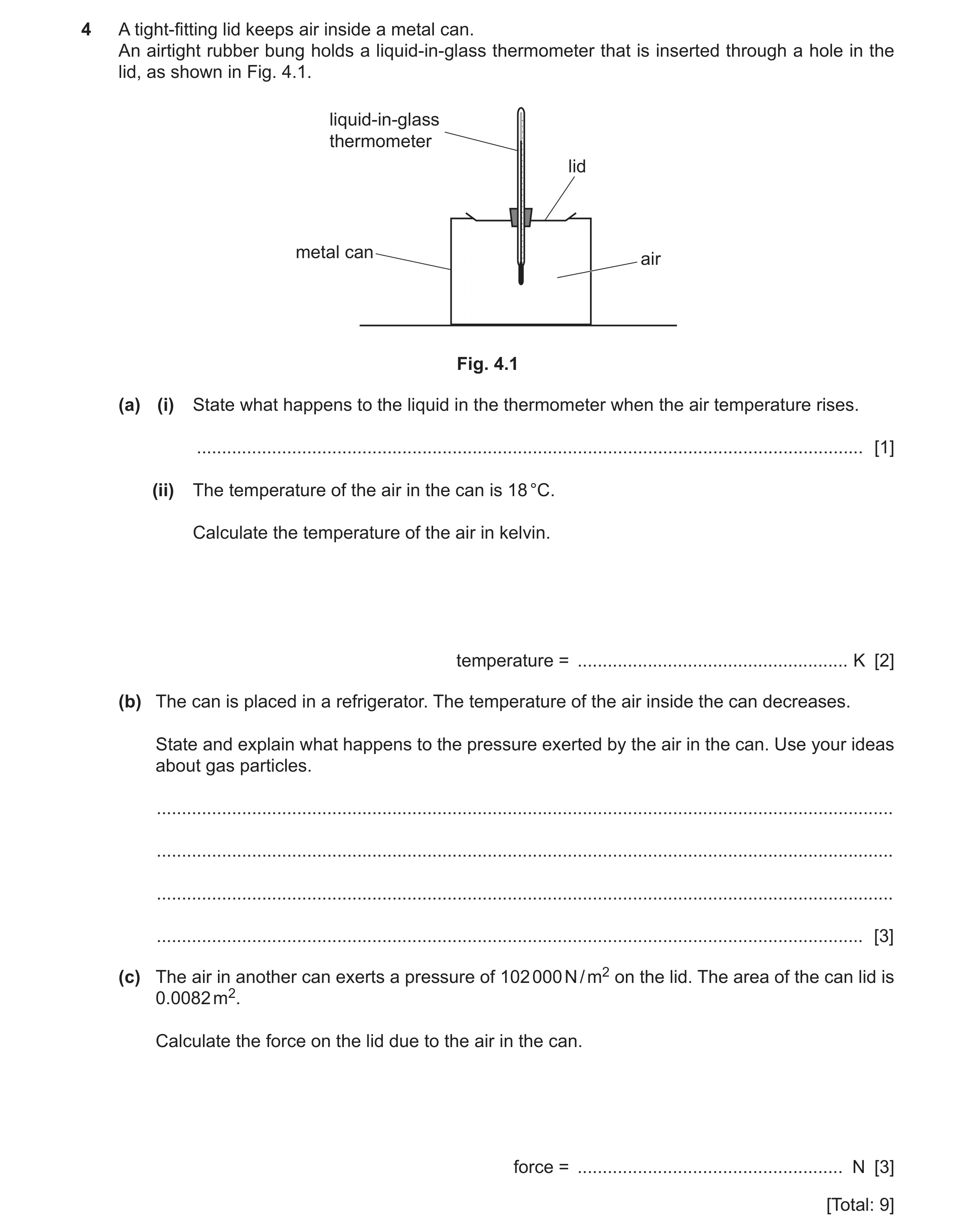 Question 22: A tight-fitting lid keeps air inside a metal can. An airtight rubber bung holds a liquid-in-glass thermometer that is inserted through a ho…