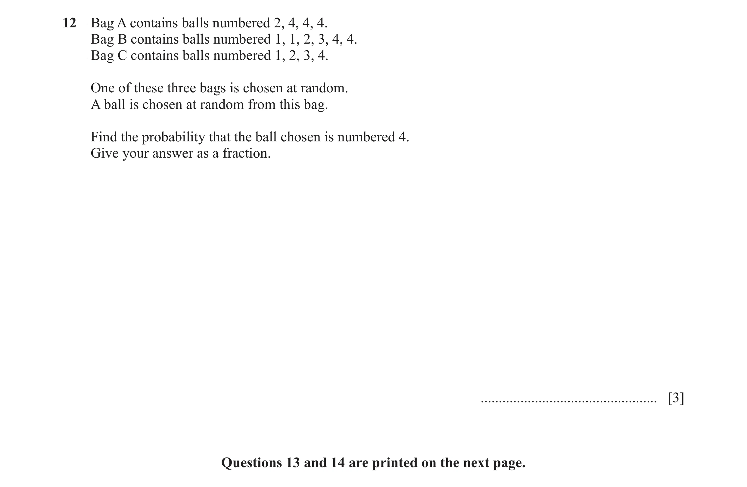 Question 10: Bag A contains balls numbered 2, 4, 4, 4. Bag B contains balls numbered 1, 1, 2, 3, 4, 4. Bag C contains balls numbered 1, 2, 3, 4. One of …
