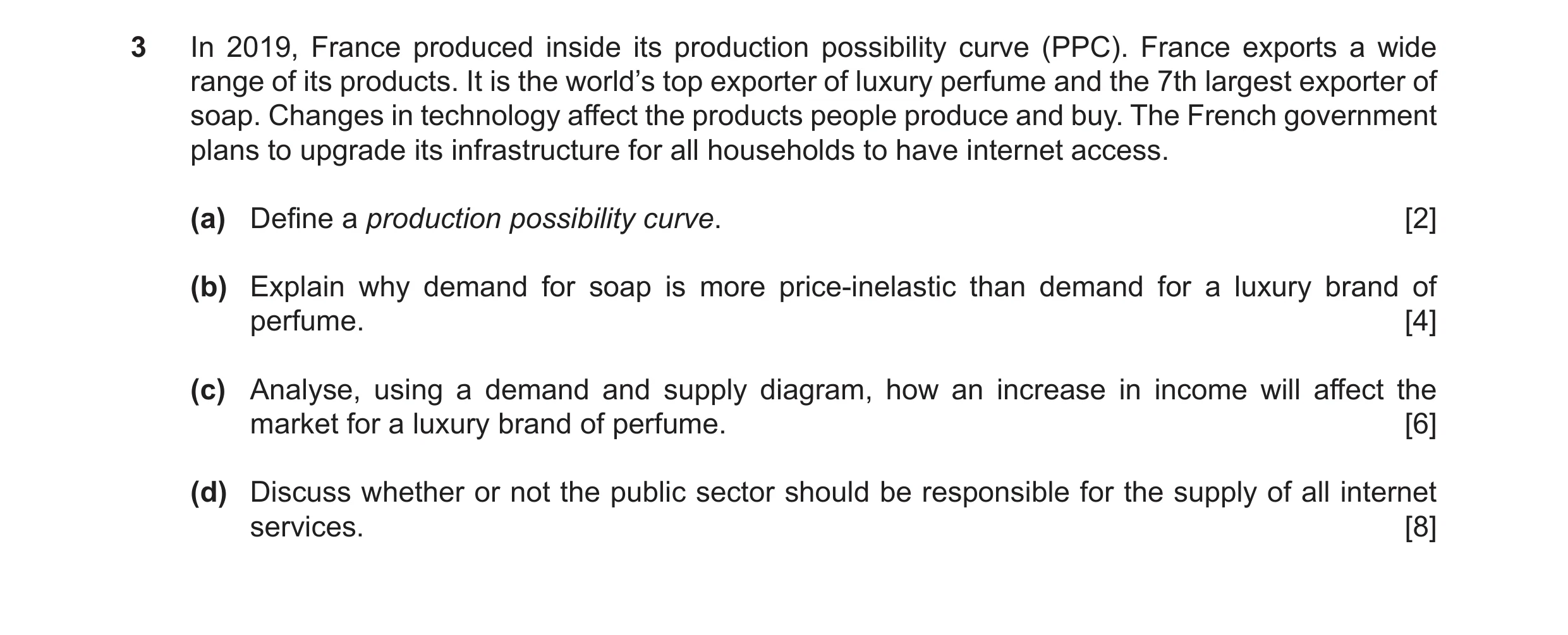 Question 6: In 2019, France produced inside its production possibility curve (PPC). France exports a wide range of its products. It is the world’s top …