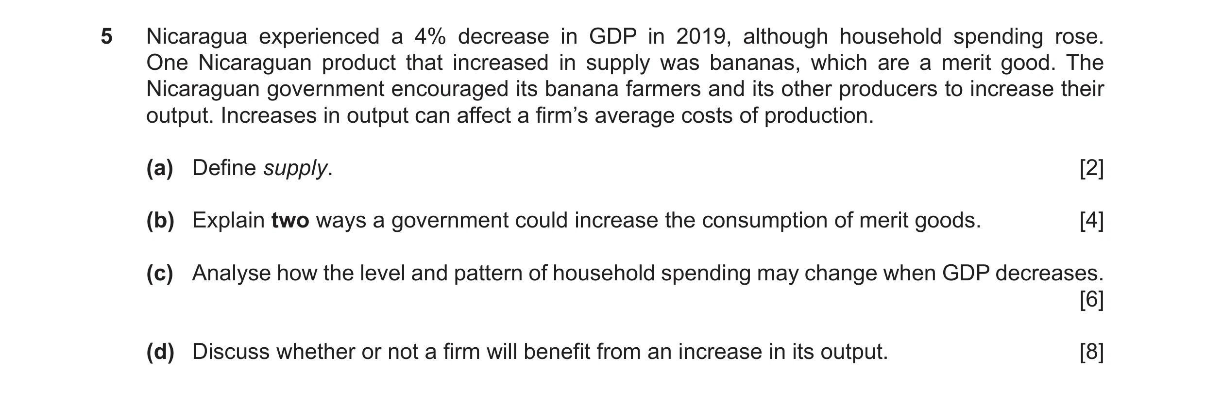 Question 5: Nicaragua experienced a 4% decrease in GDP in 2019, although household spending rose. One Nicaraguan product that increased in supply was b…