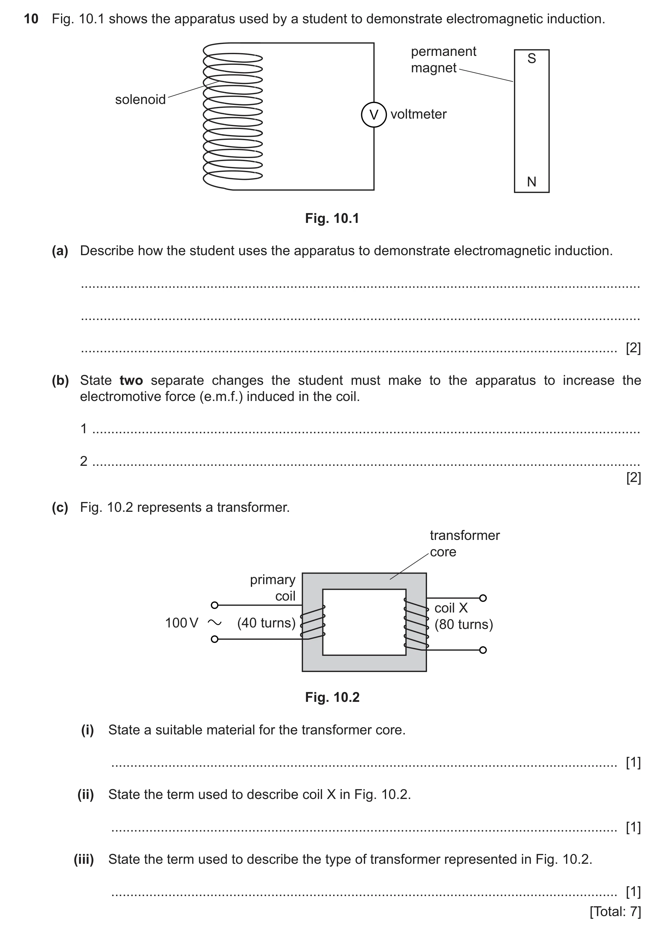 Question 62: Fig. 10.1 shows the apparatus used by a student to demonstrate electromagnetic induction. permanent S magnet solenoid V voltmeter N Fig. 10…
