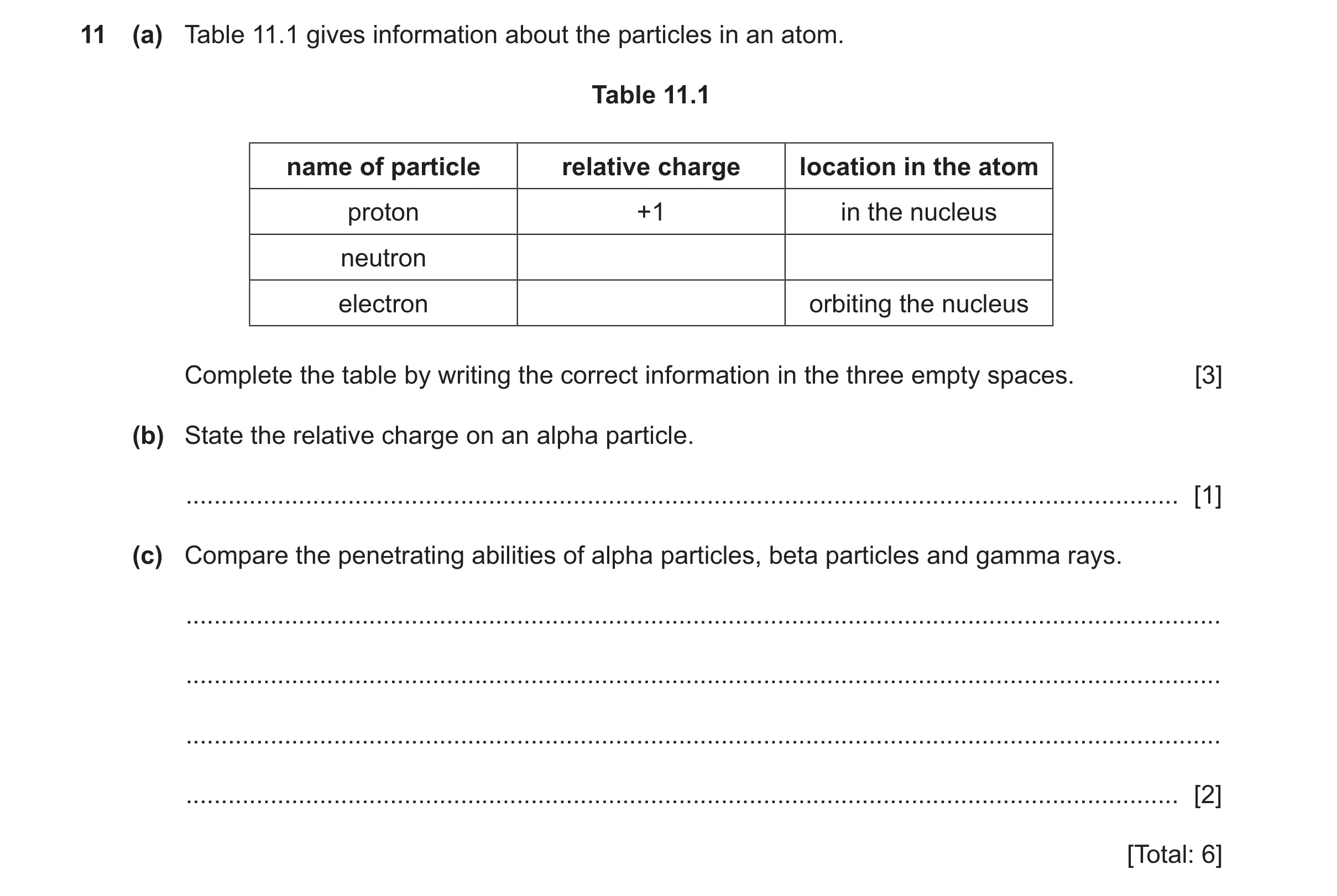 Question 67: (a) Table 11.1 gives information about the particles in an atom. Table 11.1 name of particle relative charge location in the atom proton +1…