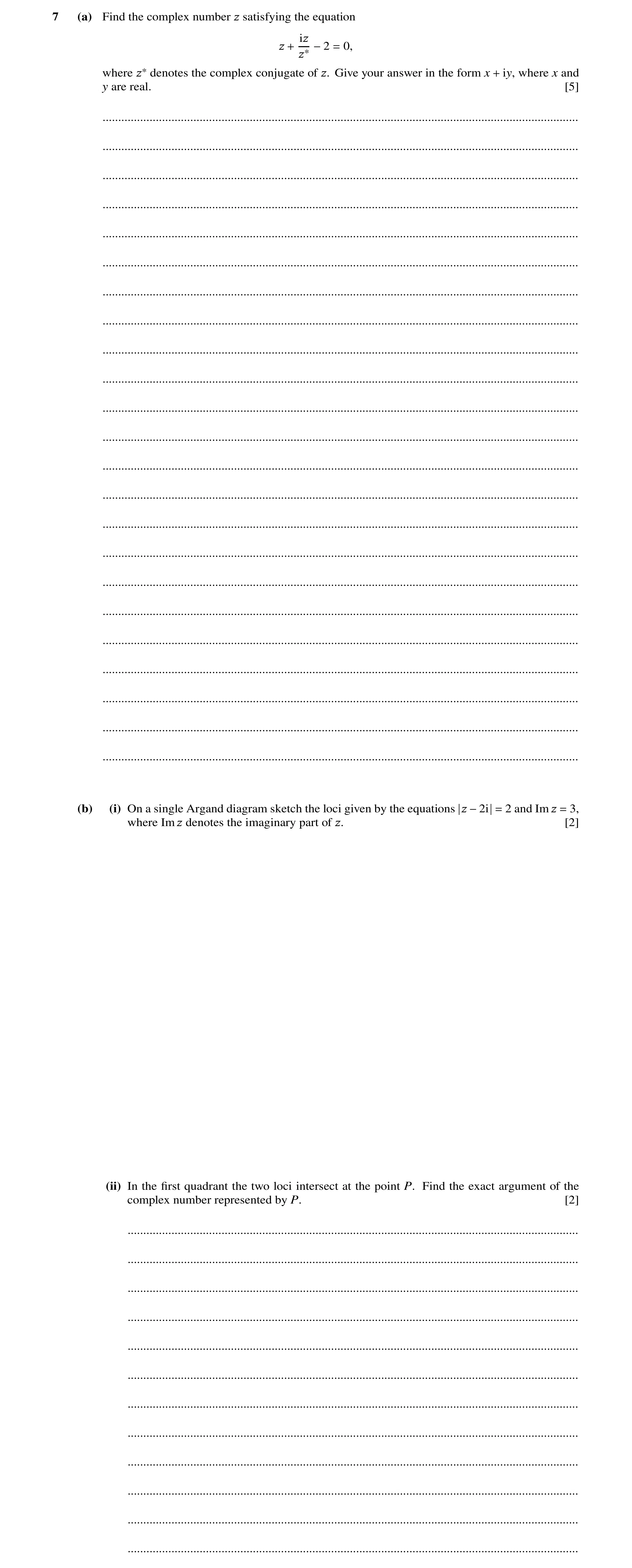 Question 57: (a) Find the complex number z satisfying the equation iz z 0, + z* −2 = where z* denotes the complex conjugate of z. Give your answer in th…