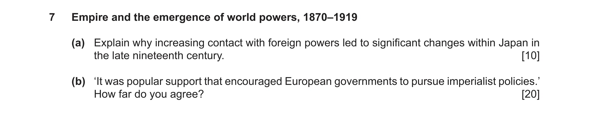 Question 9: Empire and the emergence of world powers, 1870–1919 (a) Explain why increasing contact with foreign powers led to significant changes withi…